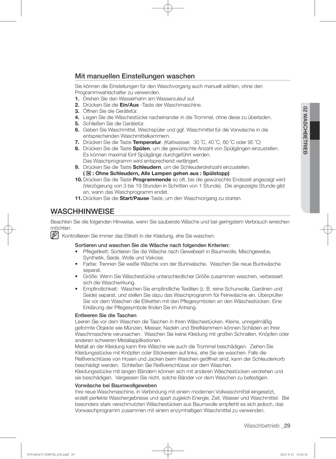 Samsung WF0604YJW/XEG Waschhinweise, Mit manuellen Einstellungen waschen, Ohne Schleudern, Alle Lampen gehen aus Spülstopp 