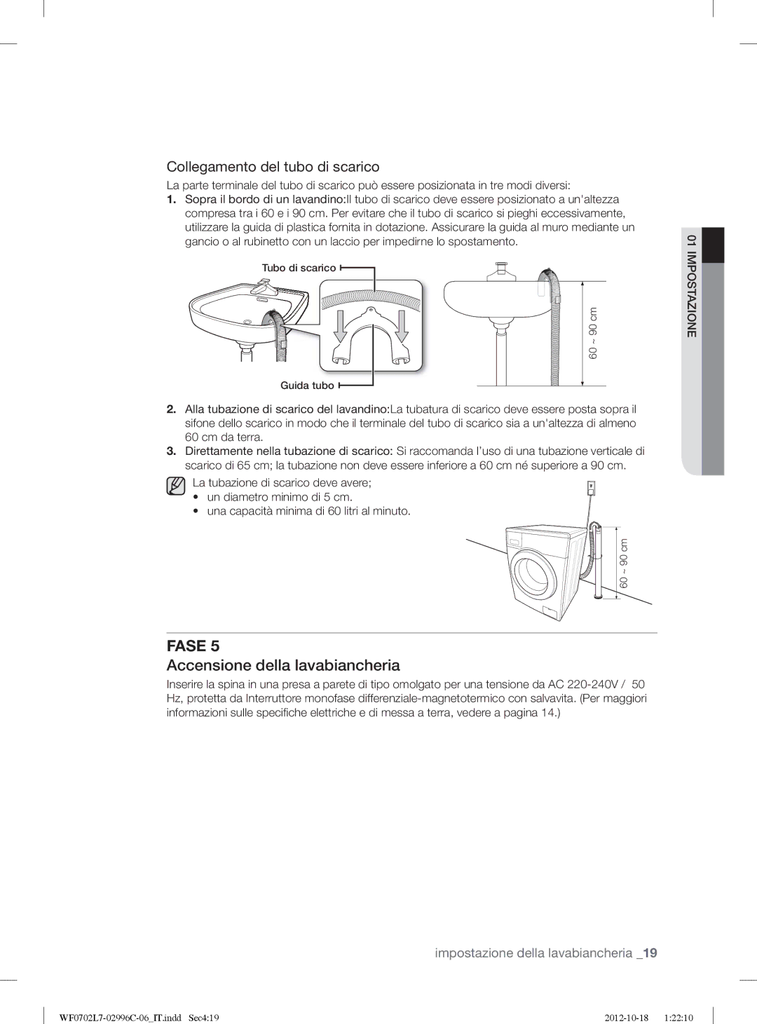 Samsung WF0702L7V1/XET, WF0702L7V/XET manual Accensione della lavabiancheria, Collegamento del tubo di scarico 