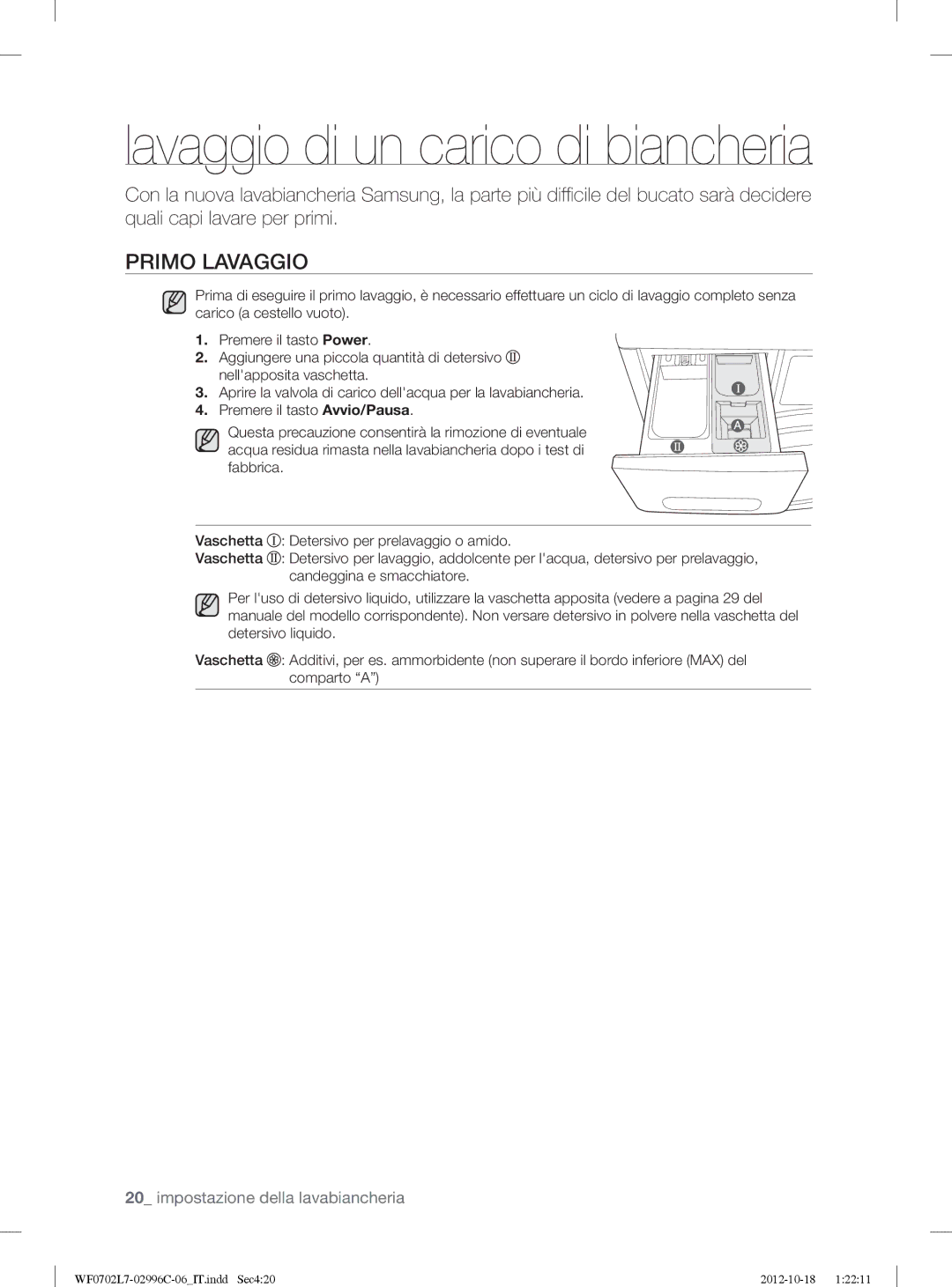 Samsung WF0702L7V/XET, WF0702L7V1/XET manual Lavaggio di un carico di biancheria, Primo Lavaggio 