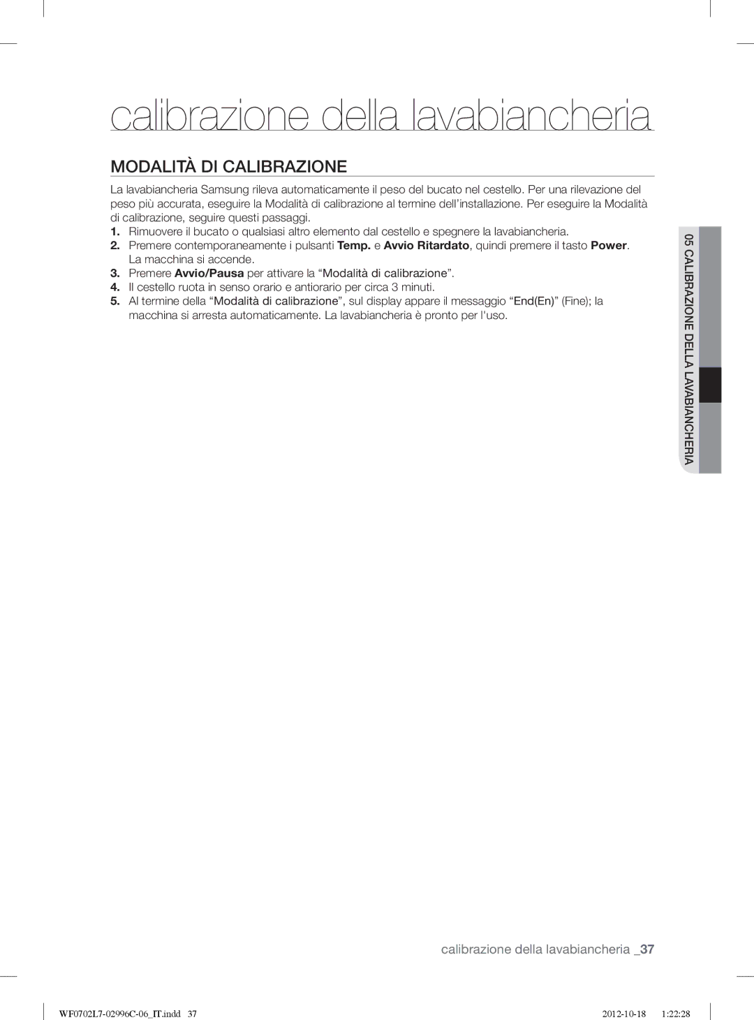 Samsung WF0702L7V1/XET, WF0702L7V/XET manual Calibrazione della lavabiancheria, Modalità DI Calibrazione 