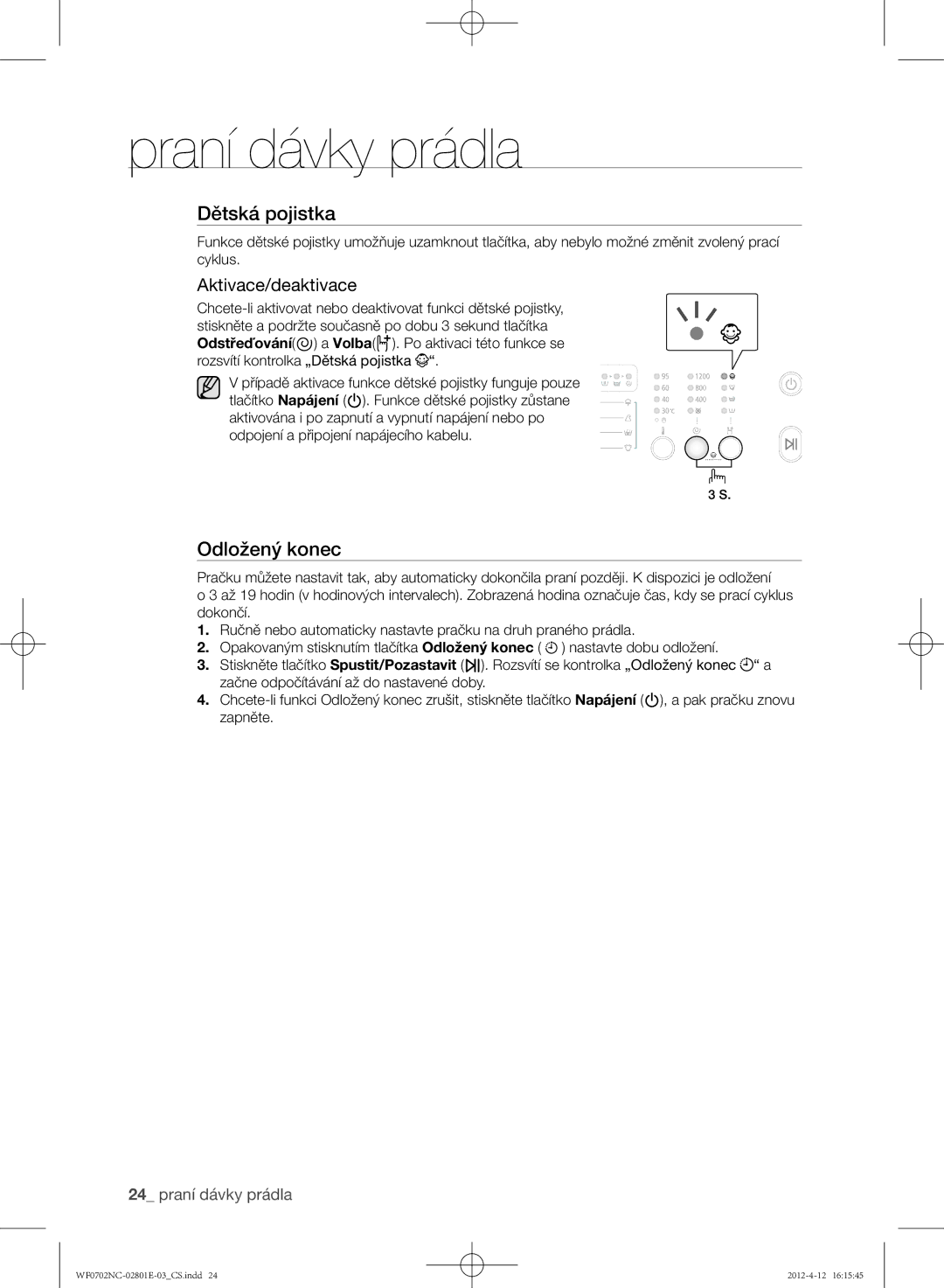 Samsung WF0700NCE/XEH, WF0702NCE/XEH, WF0602NCW/XEH, WF0702NCW/XEH, WF0600NCE/XEH manual Dětská pojistka, Aktivace/deaktivace 