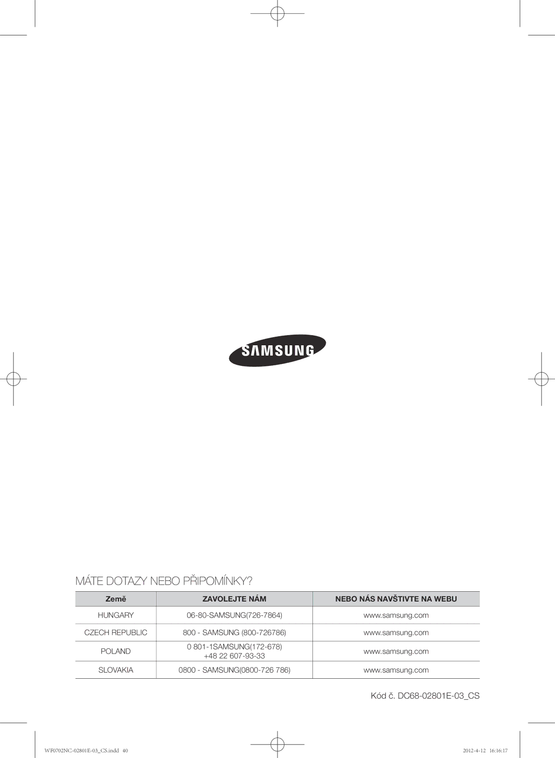 Samsung WF0702NCE/XEH, WF0602NCW/XEH, WF0702NCW/XEH, WF0600NCE/XEH Máte Dotazy Nebo PŘIPOMÍNKY?, Kód č. DC68-02801E-03CS 