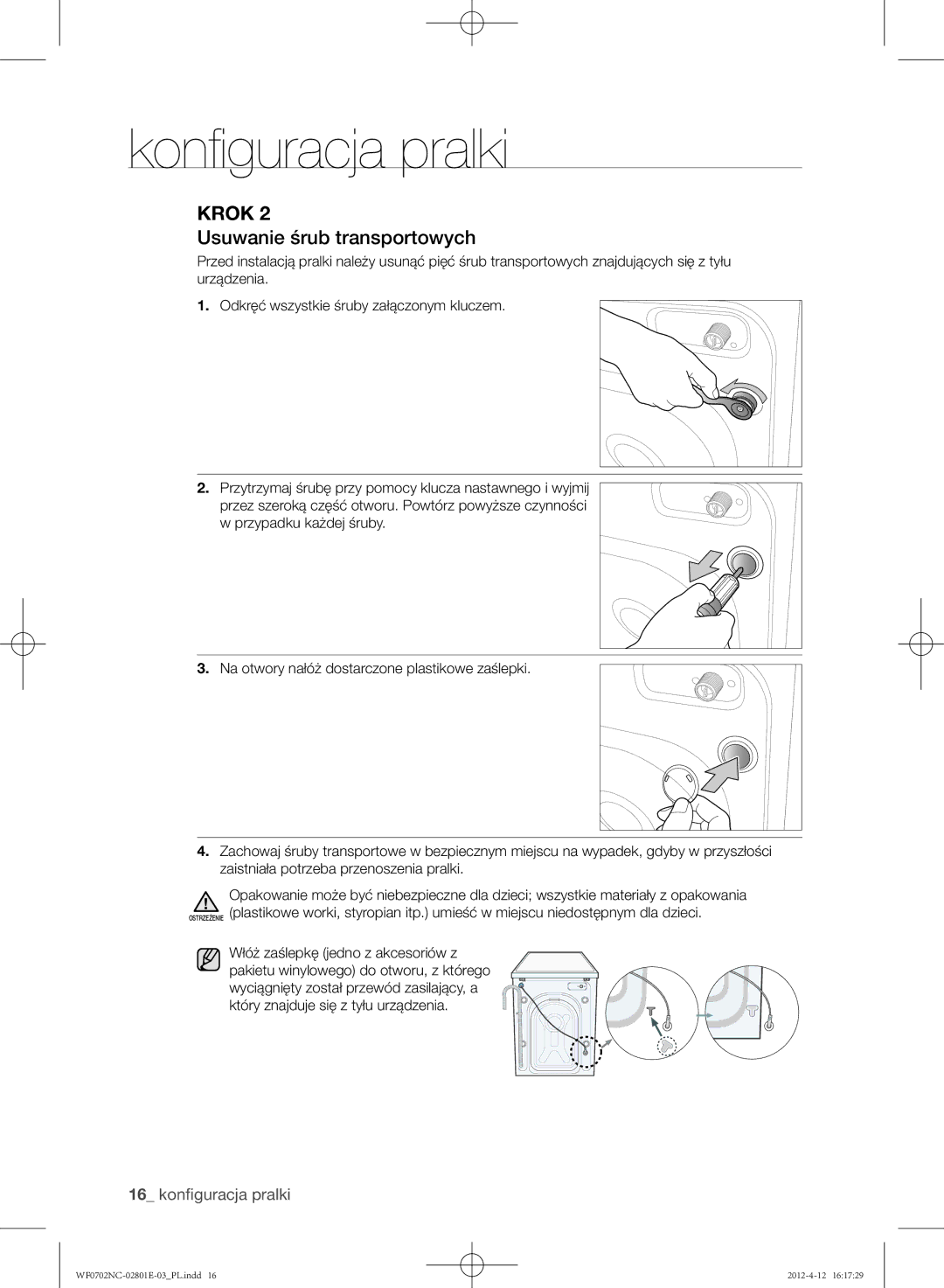 Samsung WF0602NCW/XEH, WF0702NCE/XEH, WF0702NCW/XEH, WF0600NCE/XEH, WF0700NCE/XEH manual Usuwanie śrub transportowych 