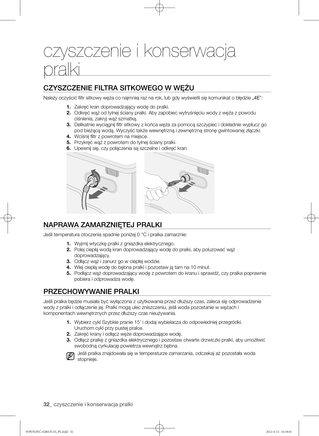 Samsung WF0702NCW/XEH manual Czyszczenie filtra sitkowego w wężu, Naprawa zamarzniętej pralki, Przechowywanie pralki 