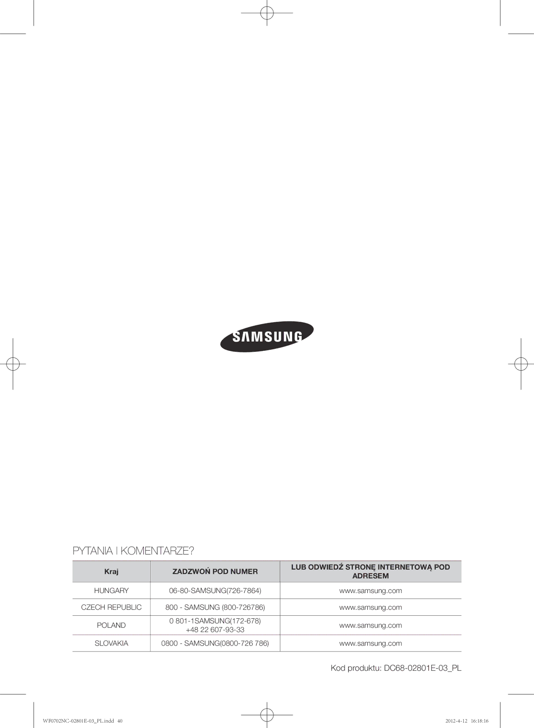 Samsung WF0702NCE/XEH, WF0602NCW/XEH, WF0702NCW/XEH, WF0600NCE/XEH, WF0700NCE/XEH manual Pytania I KOMENTARZE? 