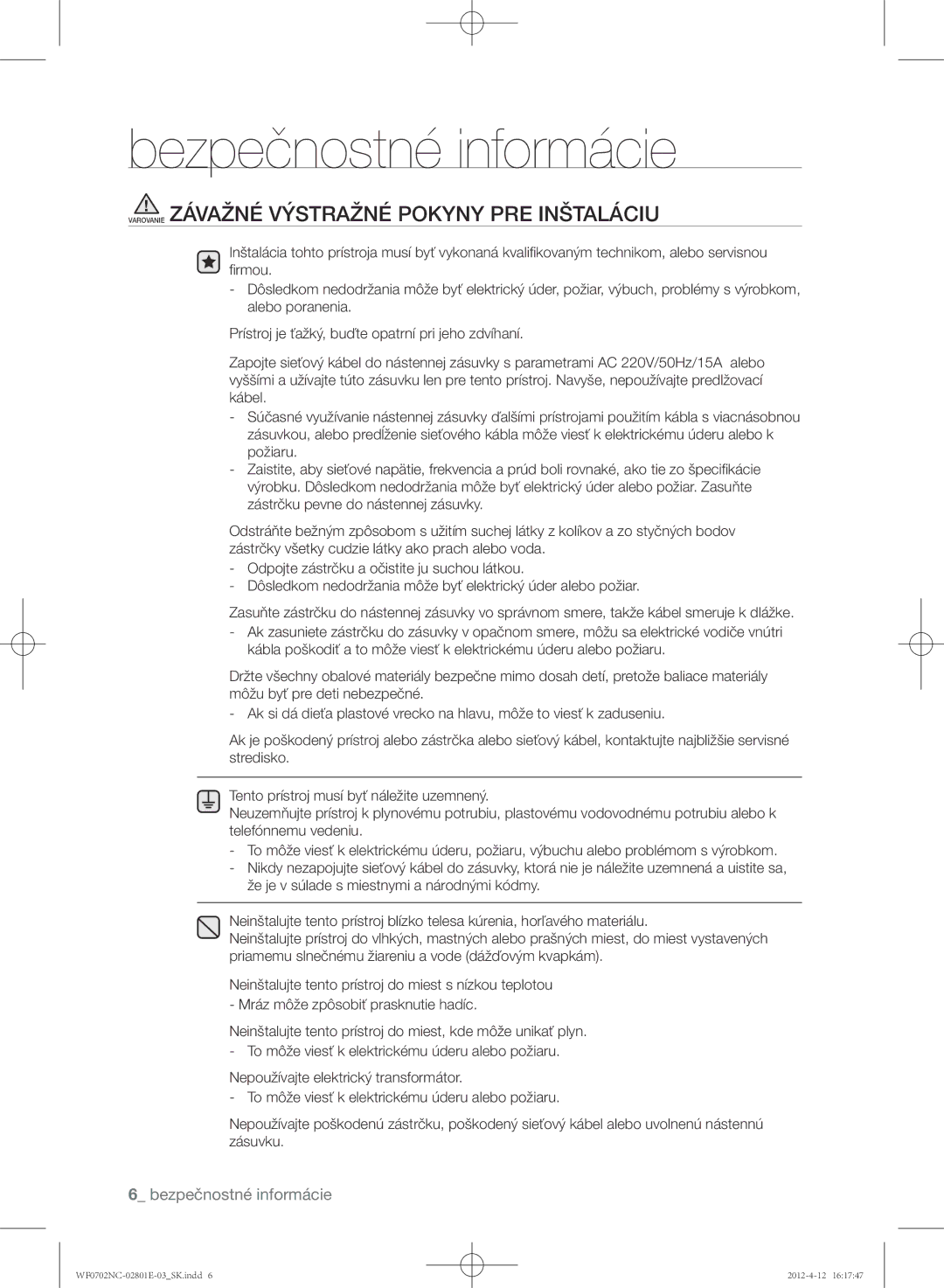 Samsung WF0602NCW/XEH, WF0702NCE/XEH, WF0702NCW/XEH, WF0600NCE/XEH manual Varovanie Závažné Výstražné Pokyny PRE Inštaláciu 