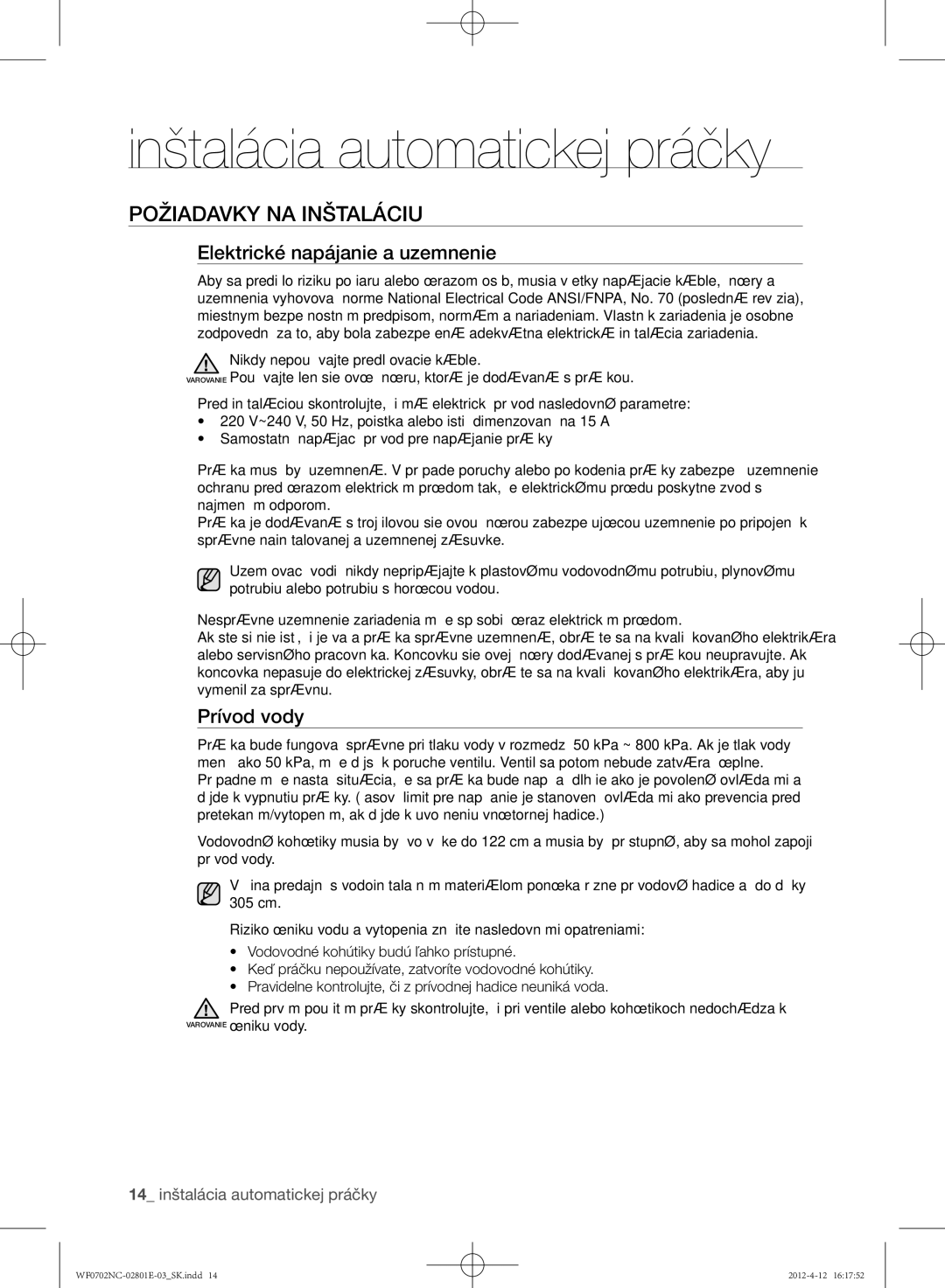 Samsung WF0700NCE/XEH manual Inštalácia automatickej práčky, Požiadavky na inštaláciu, Elektrické napájanie a uzemnenie 