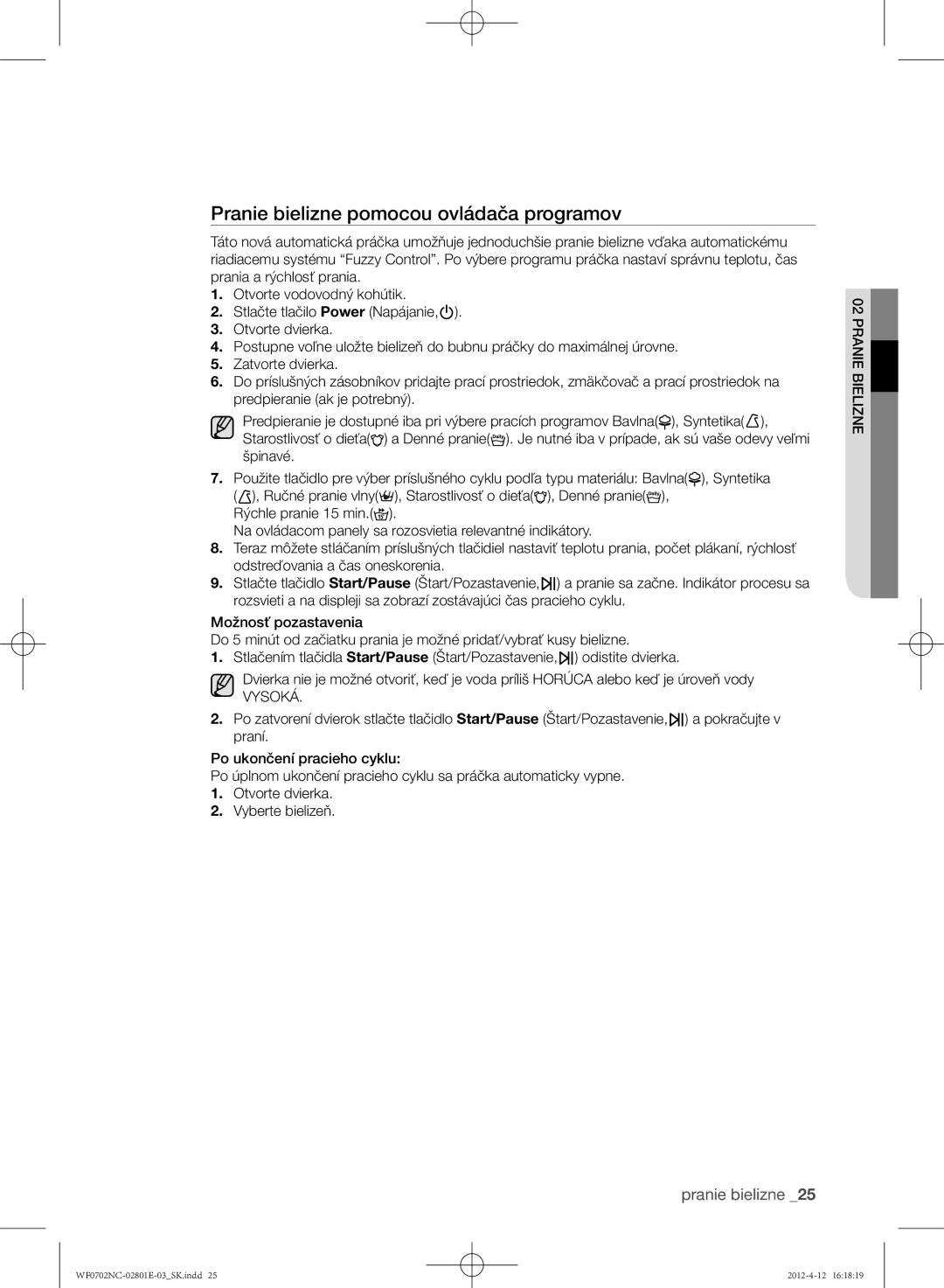 Samsung WF0702NCE/XEH, WF0602NCW/XEH, WF0702NCW/XEH, WF0600NCE/XEH manual Pranie bielizne pomocou ovládača programov, Vysoká 