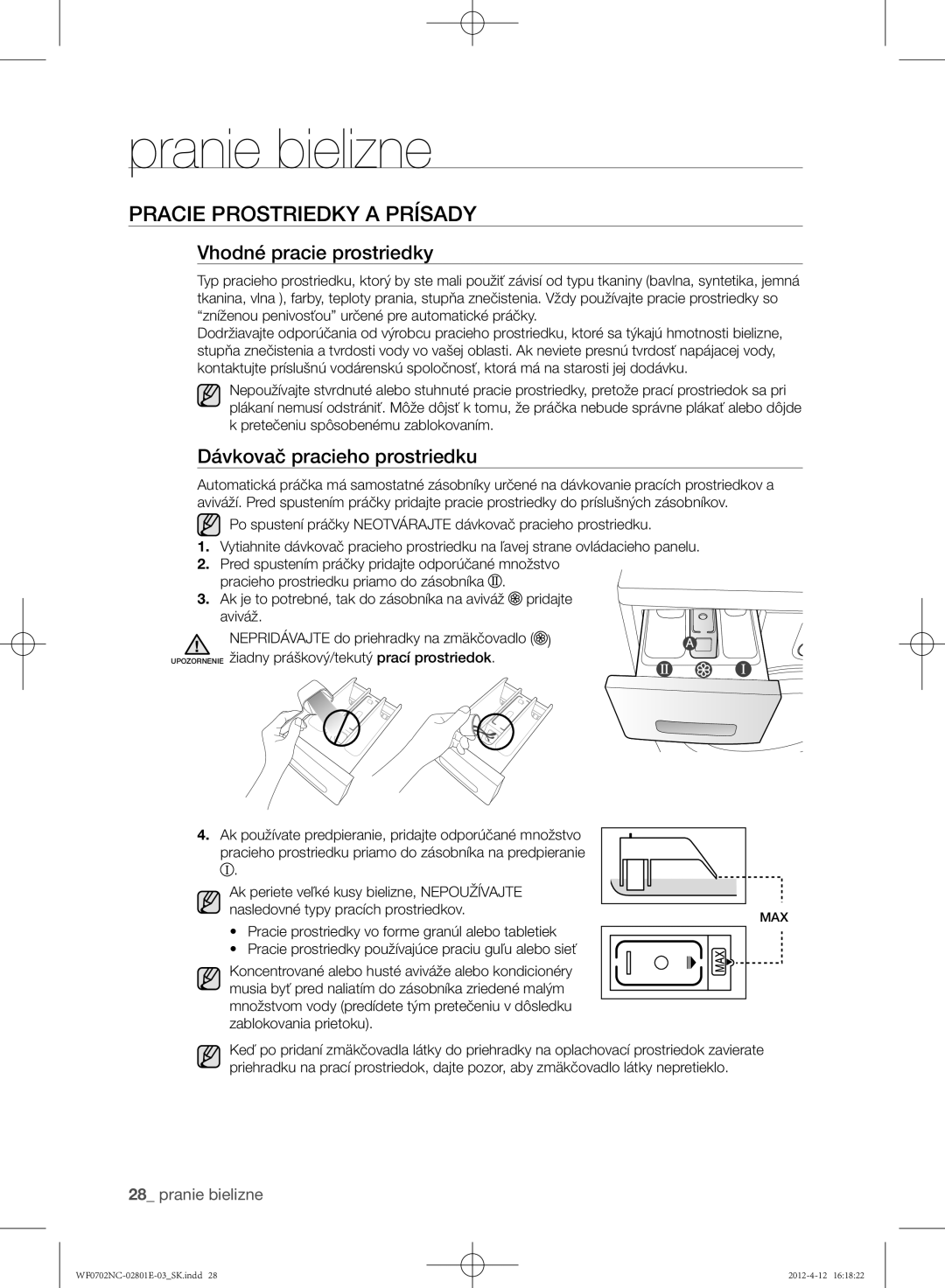 Samsung WF0600NCE/XEH manual Pracie prostriedky a prísady, Vhodné pracie prostriedky, Dávkovač pracieho prostriedku 