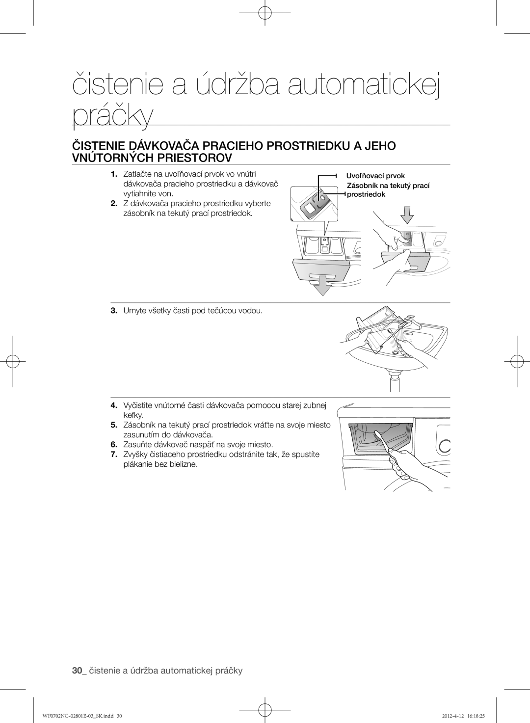 Samsung WF0702NCE/XEH, WF0602NCW/XEH, WF0702NCW/XEH, WF0600NCE/XEH, WF0700NCE/XEH 30 čistenie a údržba automatickej práčky 