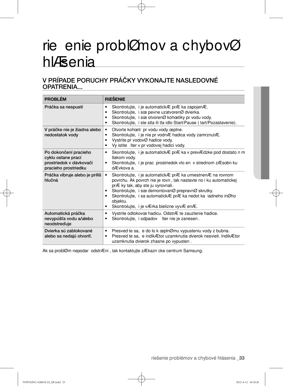 Samsung WF0600NCE/XEH manual Riešenie problémov a chybové hlásenia, Prípade poruchy práčky vykonajte nasledovné Opatrenia 