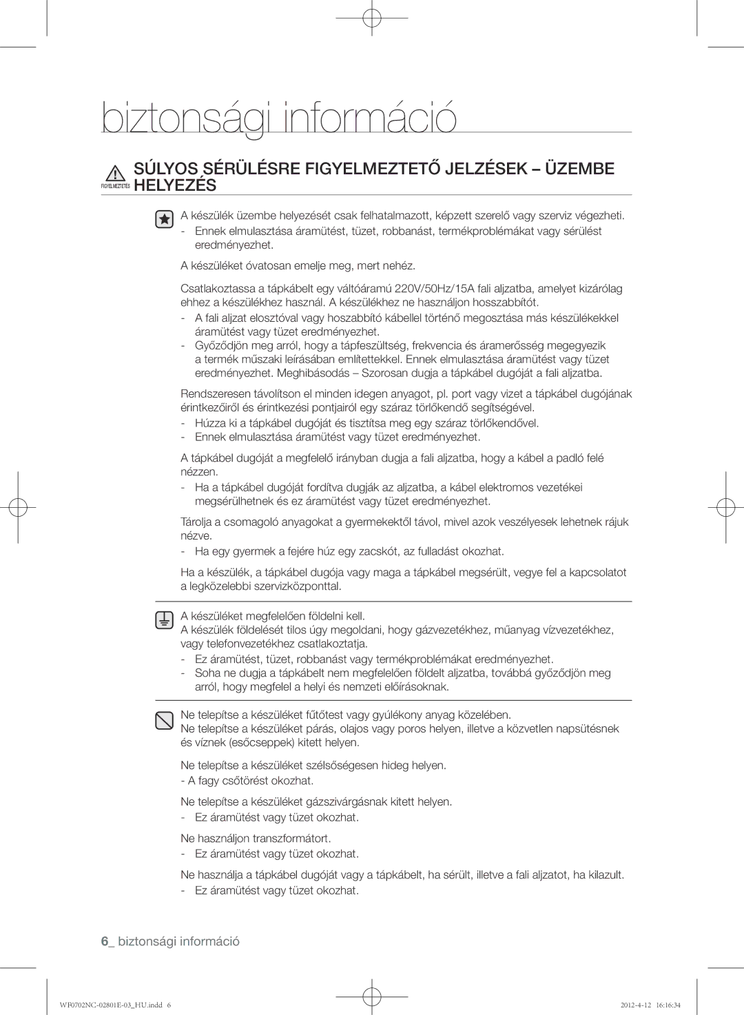 Samsung WF0602NCW/XEH, WF0702NCE/XEH, WF0702NCW/XEH, WF0600NCE/XEH manual Súlyos Sérülésre Figyelmeztető Jelzések Üzembe 