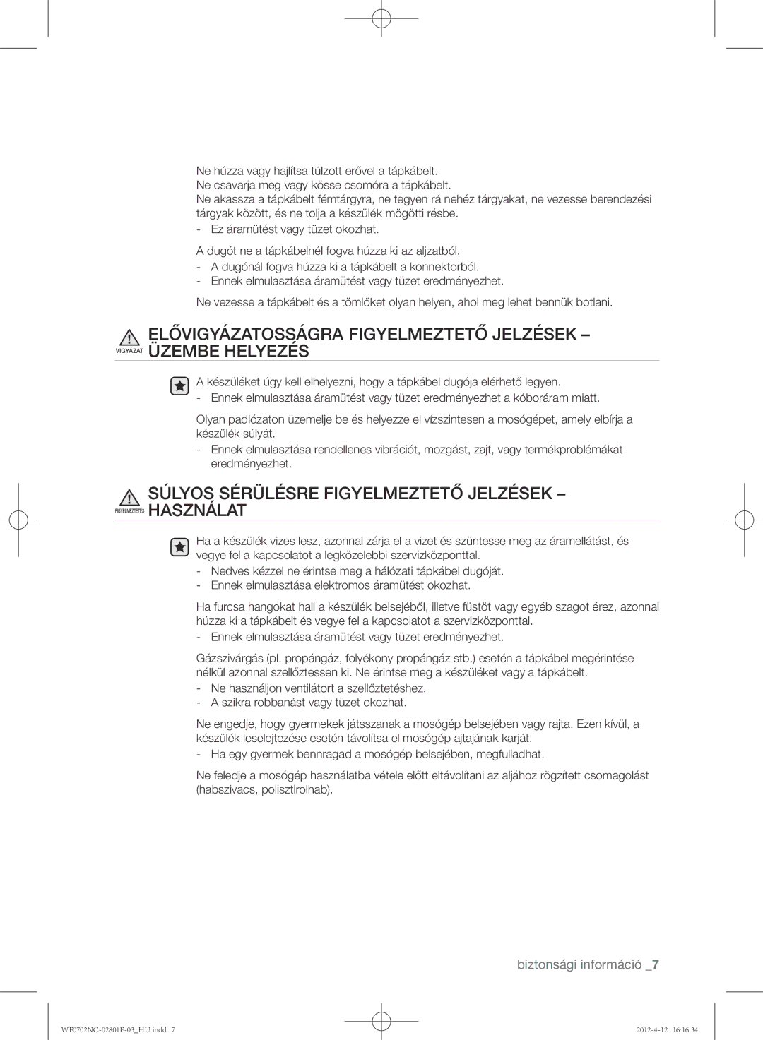 Samsung WF0702NCW/XEH, WF0702NCE/XEH, WF0602NCW/XEH, WF0600NCE/XEH, WF0700NCE/XEH Súlyos Sérülésre Figyelmeztető Jelzések 