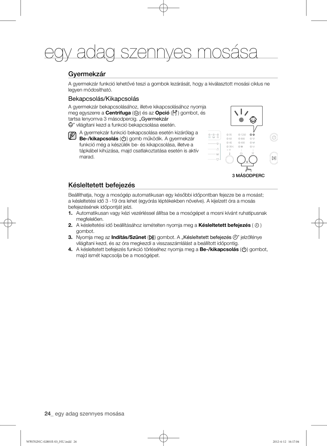 Samsung WF0700NCE/XEH, WF0702NCE/XEH, WF0602NCW/XEH, WF0702NCW/XEH, WF0600NCE/XEH manual Gyermekzár, Bekapcsolás/Kikapcsolás 