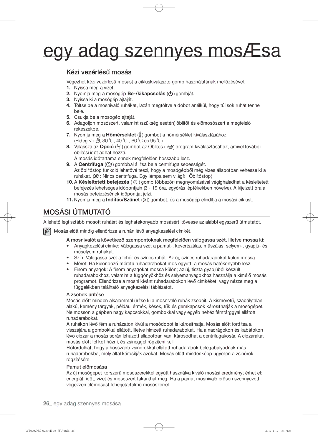 Samsung WF0602NCW/XEH, WF0702NCE/XEH, WF0702NCW/XEH, WF0600NCE/XEH, WF0700NCE/XEH manual Mosási Útmutató, Kézi vezérlésű mosás 