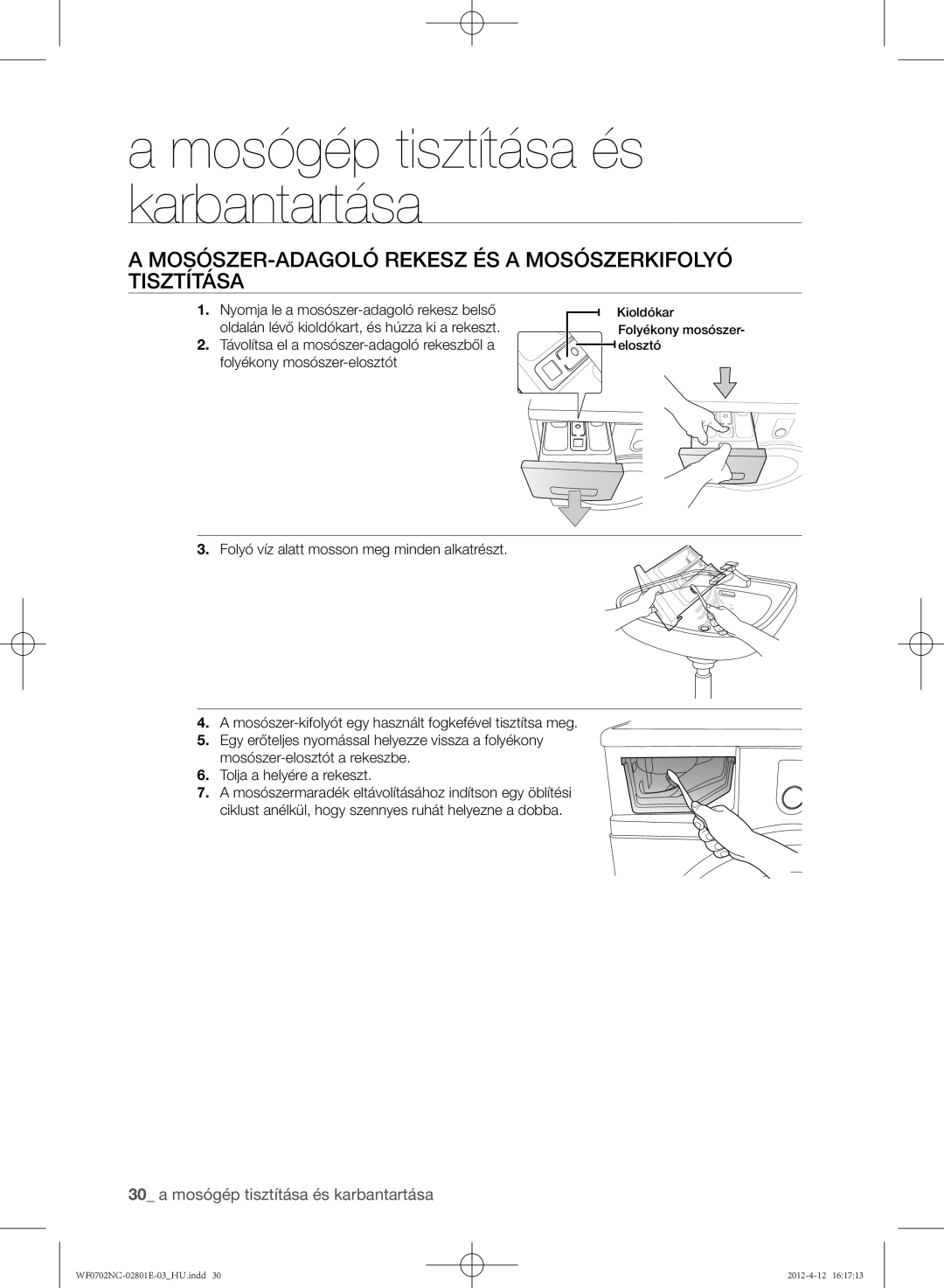 Samsung WF0702NCE/XEH, WF0602NCW/XEH, WF0702NCW/XEH, WF0600NCE/XEH Mosószer-adagoló rekesz és a mosószerkifolyó tisztítása 