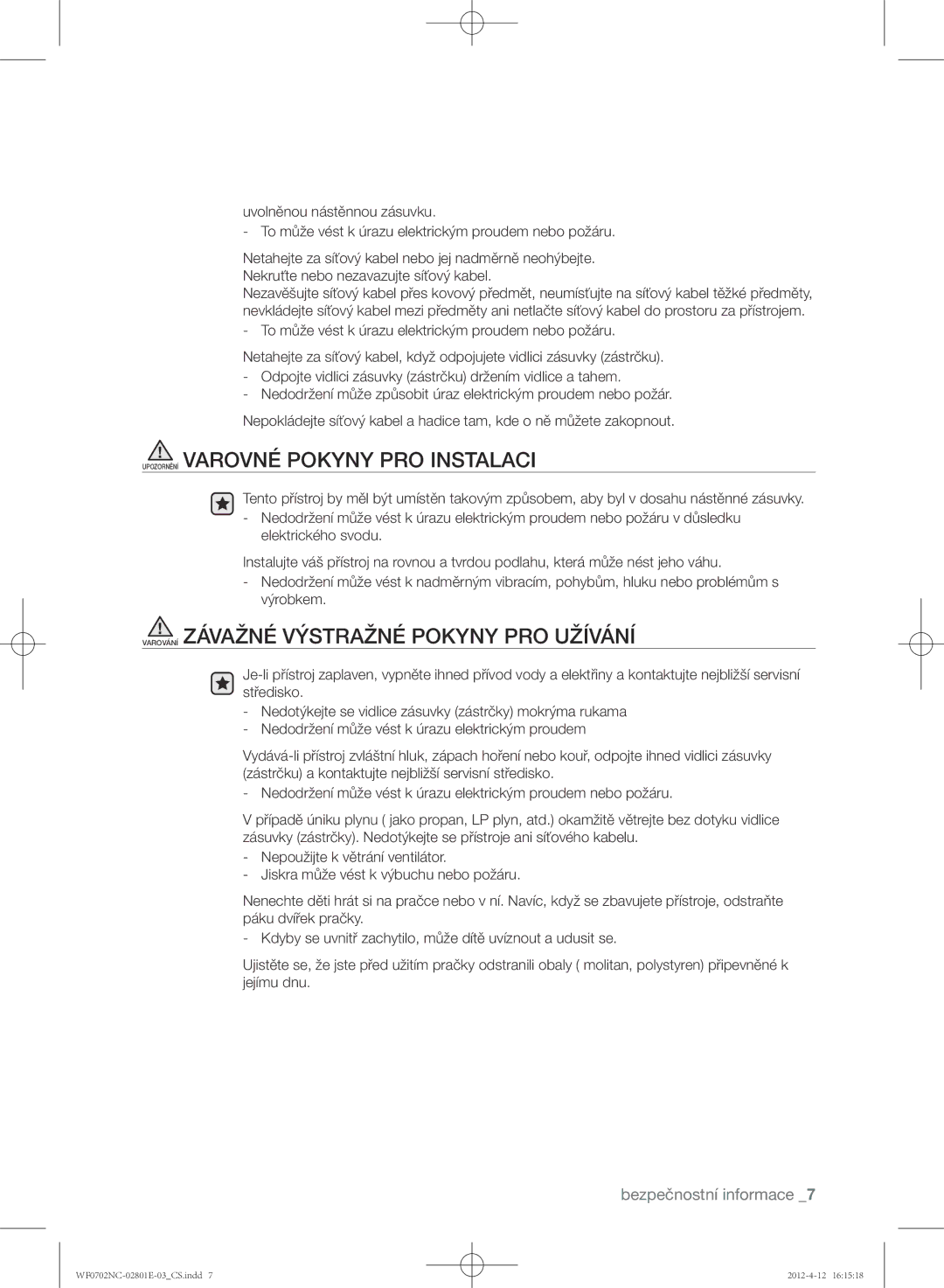 Samsung WF0702NCW/XEH manual Upozornění Varovné Pokyny PRO Instalaci, Varování Závažné Výstražné Pokyny PRO Užívání 