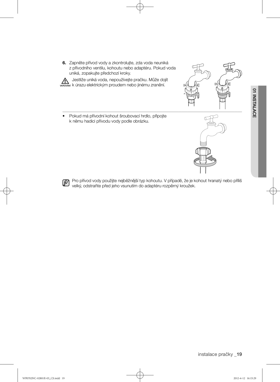 Samsung WF0700NCE/XEH, WF0702NCE/XEH, WF0602NCW/XEH, WF0702NCW/XEH, WF0600NCE/XEH manual Instalace pračky 