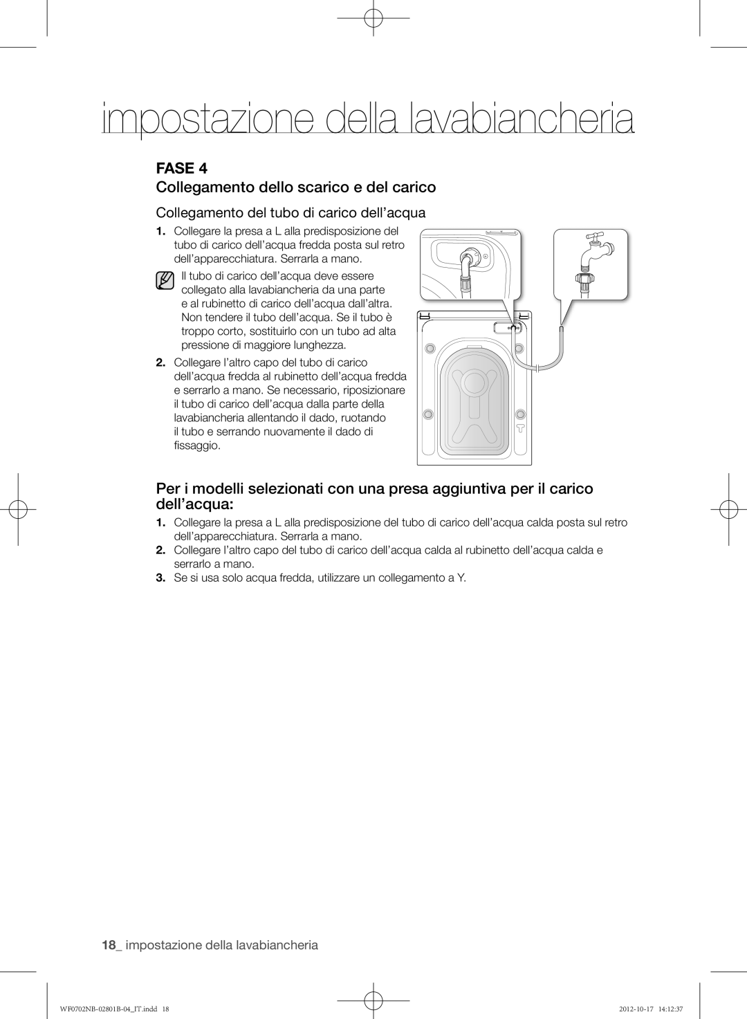 Samsung WF0702NCE/XET manual Collegamento dello scarico e del carico, Il tubo e serrando nuovamente il dado di fssaggio 