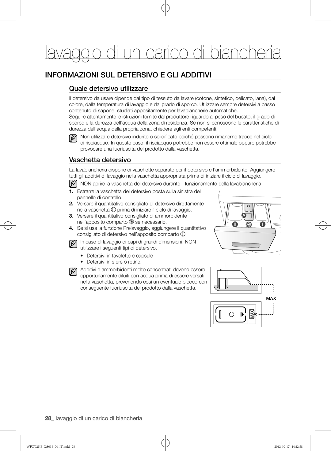Samsung WF0700NBE/XET manual Informazioni sul detersivo e gli additivi, Quale detersivo utilizzare, Vaschetta detersivo 