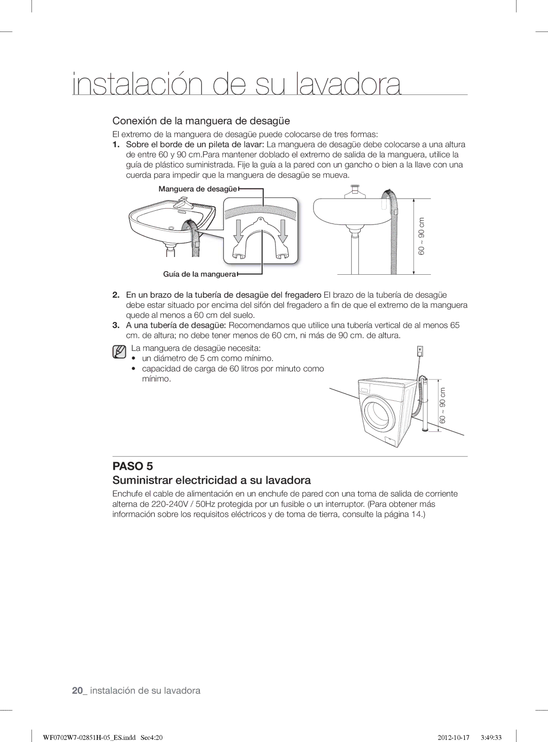 Samsung WF0702W7W1/XEC manual Suministrar electricidad a su lavadora, Conexión de la manguera de desagüe 