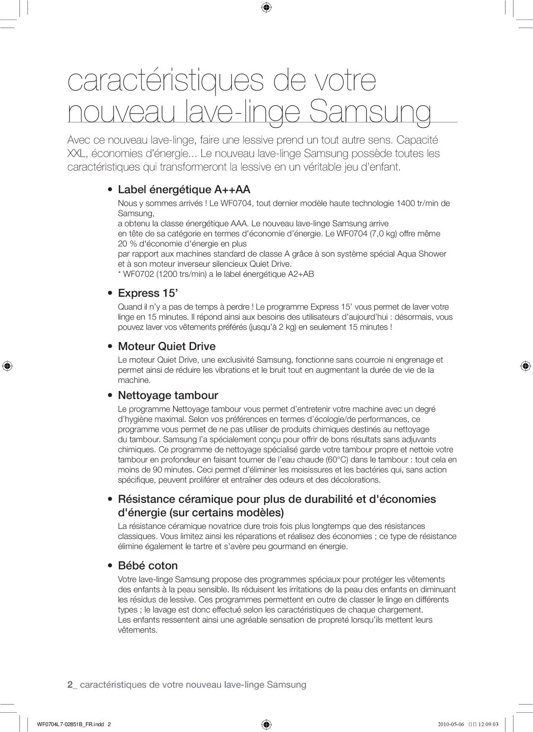 Samsung WF0704L7W/XEF manual Label énergétique A++AA, Express 15’, Moteur Quiet Drive, Nettoyage tambour, Bébé coton 