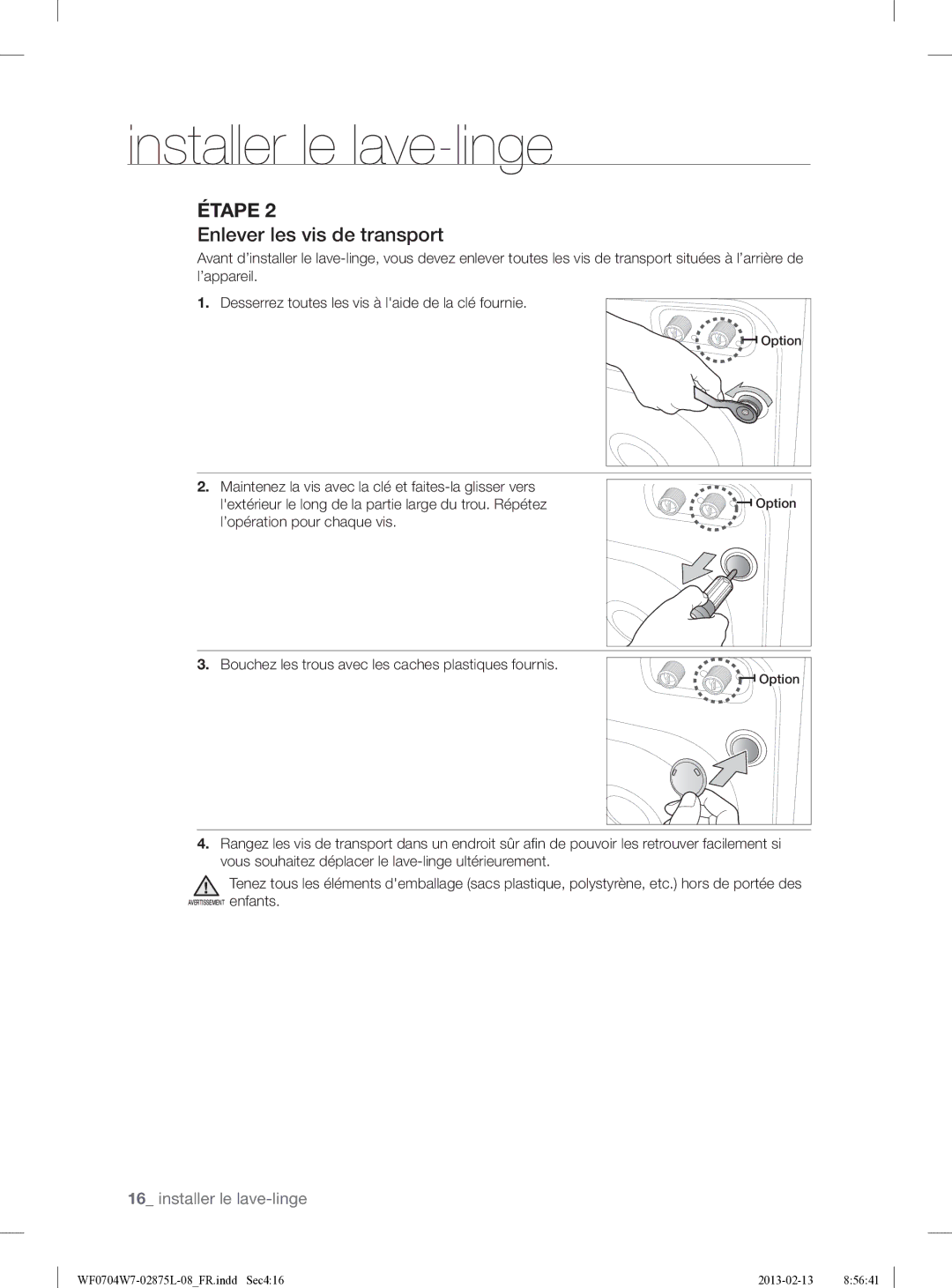 Samsung WF0704W7V1/XEF, WF0704W7V/XEF Enlever les vis de transport, Bouchez les trous avec les caches plastiques fournis 