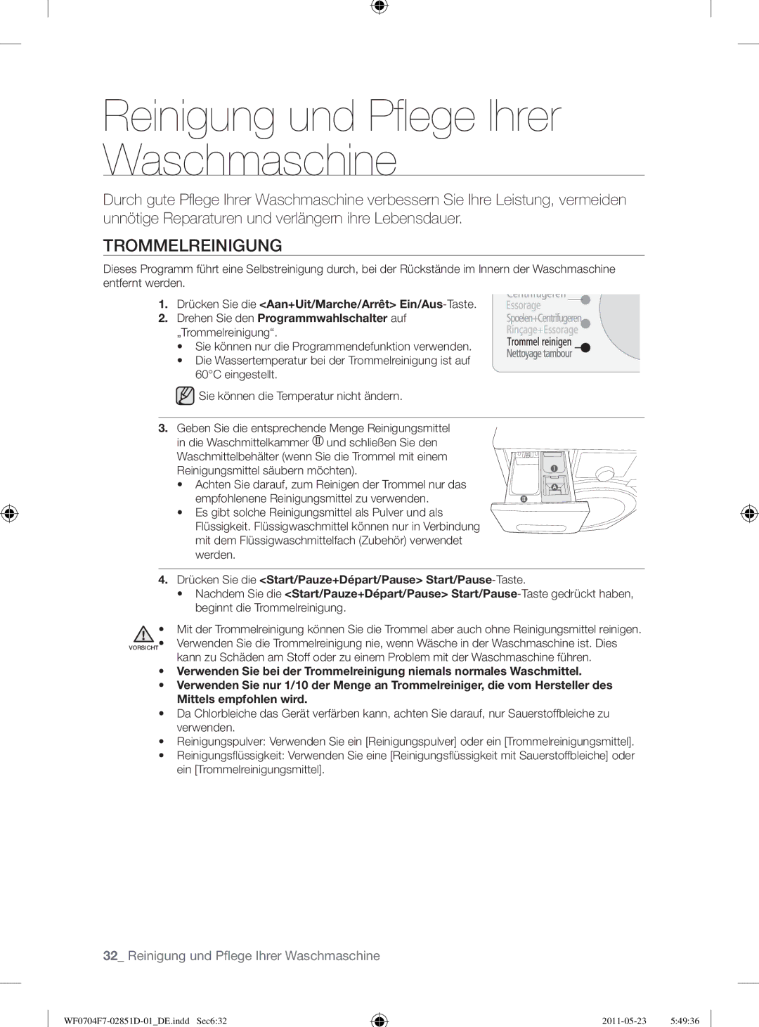 Samsung WF0704W7V/YLE, WF0704W7V1/YLE, WF0704Y8E/XEE manual Reinigung und Pﬂ ege Ihrer Waschmaschine, Trommelreinigung 