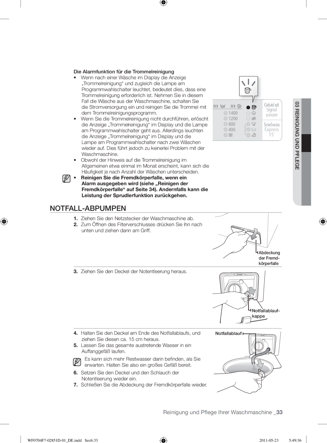 Samsung WF0704Y8E/XEE, WF0704W7V1/YLE, WF0704W7V/YLE manual Notfall-Abpumpen, Die Alarmfunktion für die Trommelreinigung 