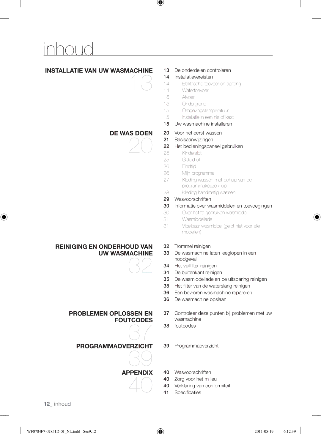 Samsung WF0704W7V1/YLE, WF0704W7V/YLE, WF0704Y8E/XEE manual Inhoud 