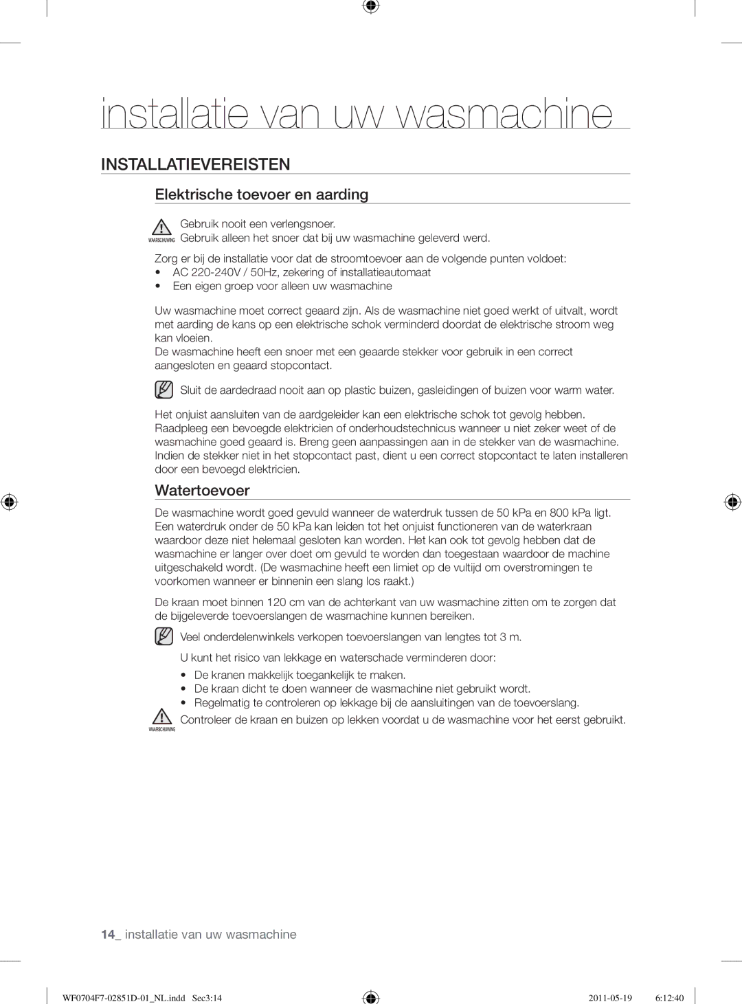 Samsung WF0704Y8E/XEE Installatie van uw wasmachine, Installatievereisten, Elektrische toevoer en aarding, Watertoevoer 