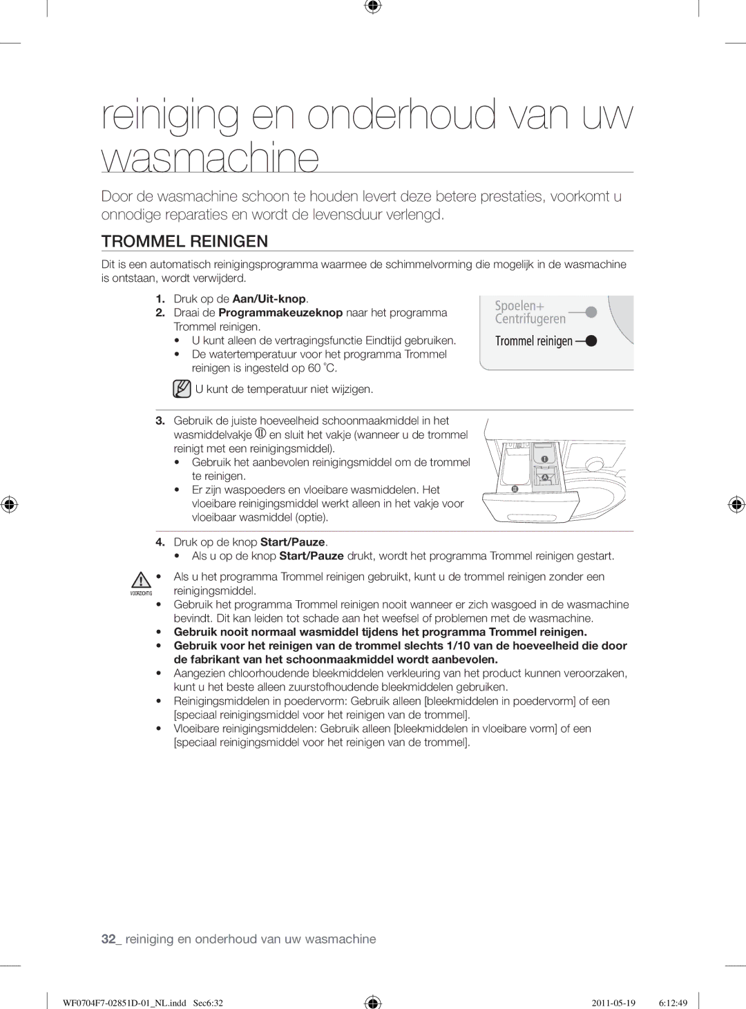 Samsung WF0704Y8E/XEE, WF0704W7V1/YLE, WF0704W7V/YLE manual Reiniging en onderhoud van uw wasmachine, Trommel Reinigen 