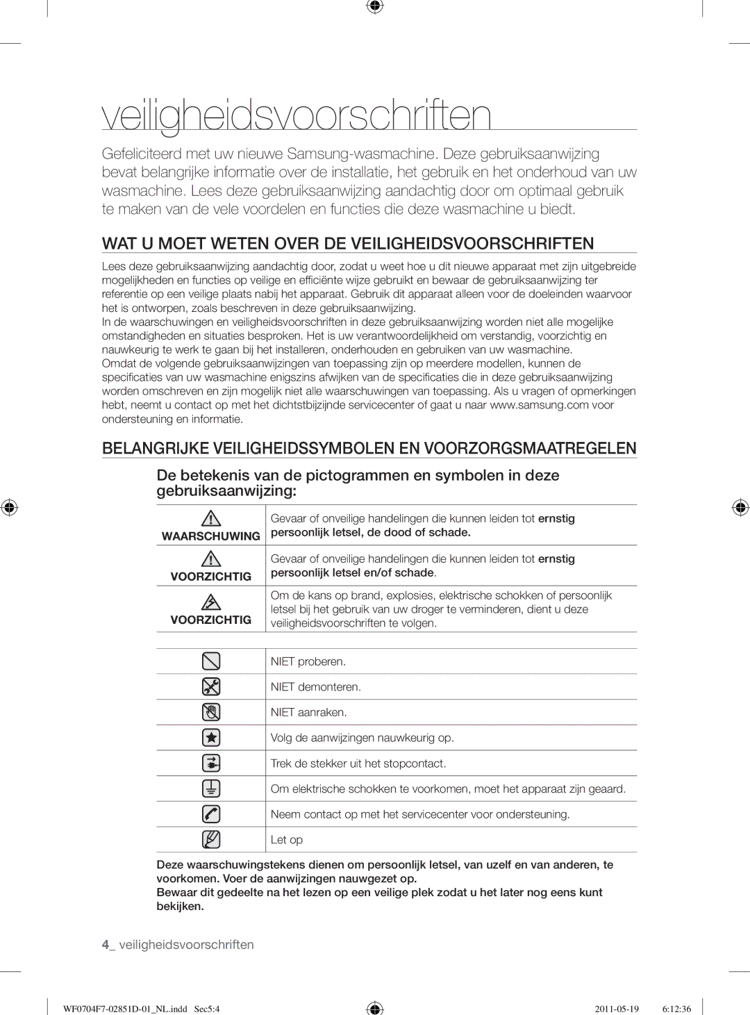 Samsung WF0704W7V/YLE, WF0704W7V1/YLE, WF0704Y8E/XEE WAT U Moet Weten Over DE Veiligheidsvoorschriften, Voorzichtig 