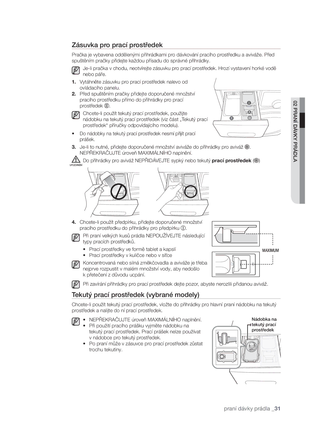 Samsung WF0704W7V/YLE, WF0704W7V1/YLE manual Zásuvka pro prací prostředek, Tekutý prací prostředek vybrané modely 