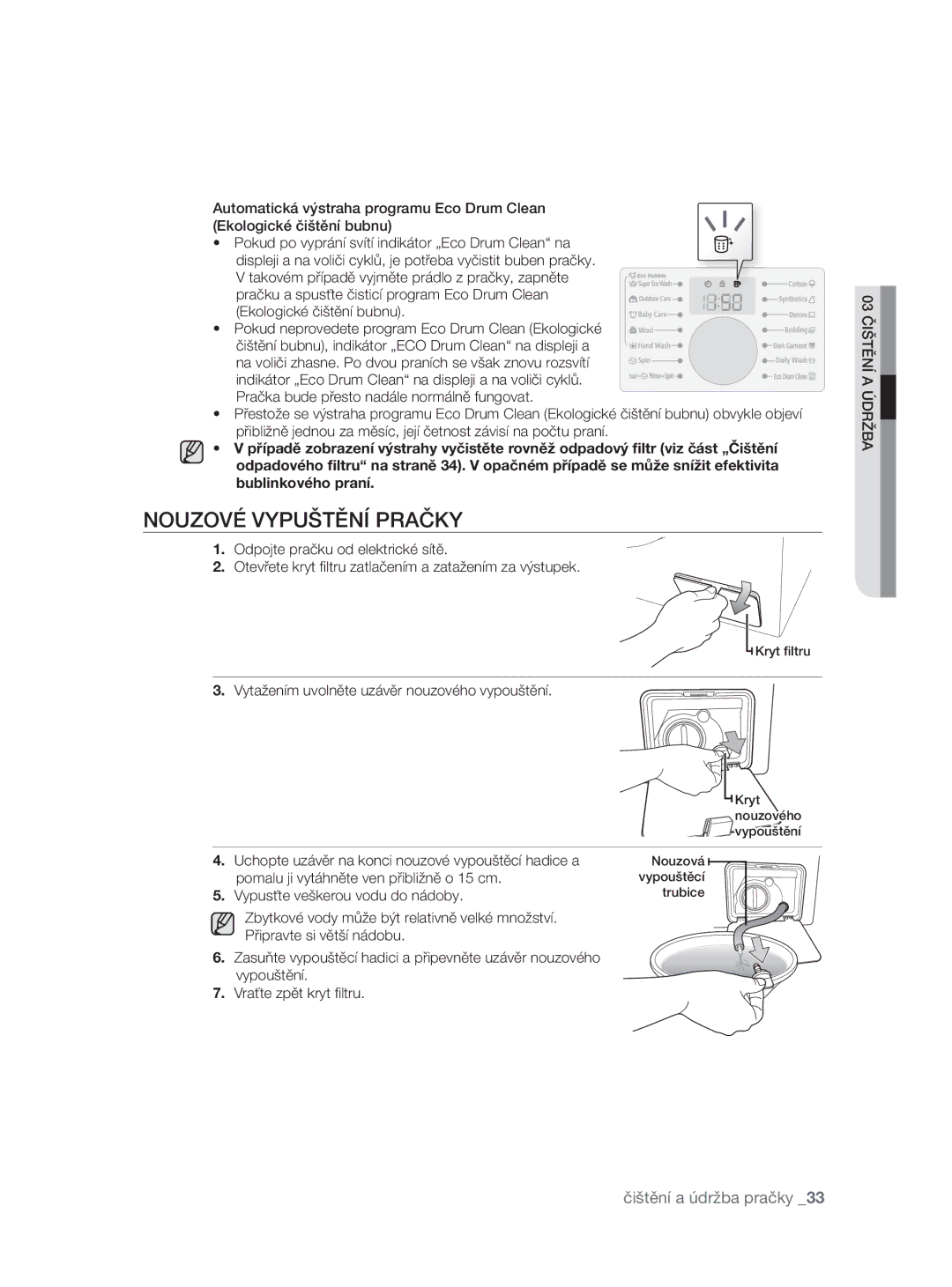 Samsung WF0704W7V/YLE, WF0704W7V1/YLE manual Nouzové Vypuštění Pračky, Vytažením uvolněte uzávěr nouzového vypouštění 