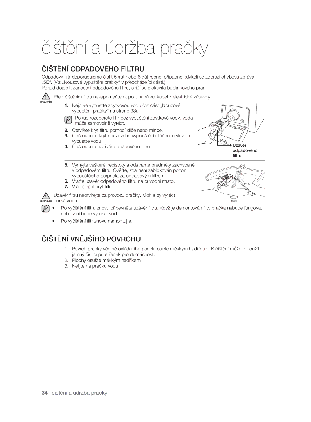 Samsung WF0704W7V1/YLE, WF0704W7V/YLE manual Čištění Odpadového Filtru, Čištění Vnějšího Povrchu 