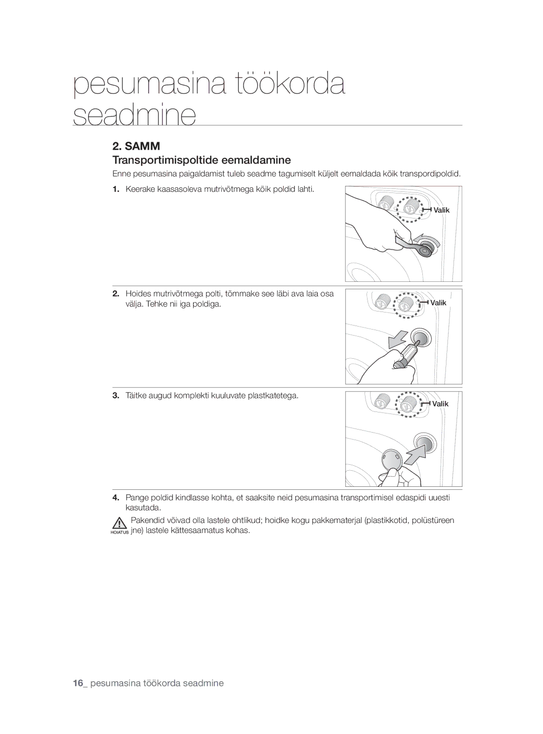 Samsung WF0704W7V1/YLE, WF0704W7V/YLE Transportimispoltide eemaldamine, Täitke augud komplekti kuuluvate plastkatetega 