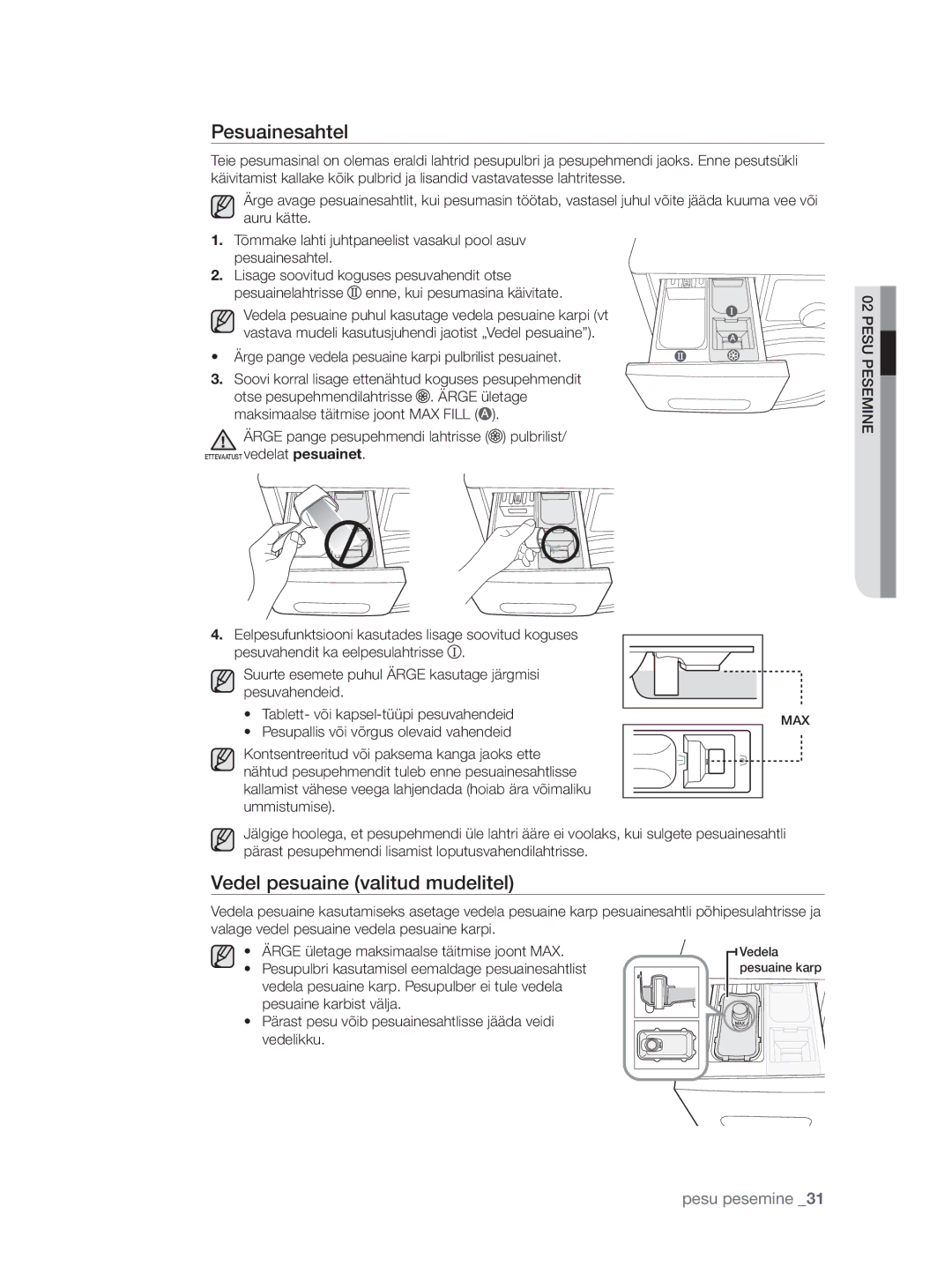 Samsung WF0704W7V/YLE, WF0704W7V1/YLE manual Pesuainesahtel, Vedel pesuaine valitud mudelitel 