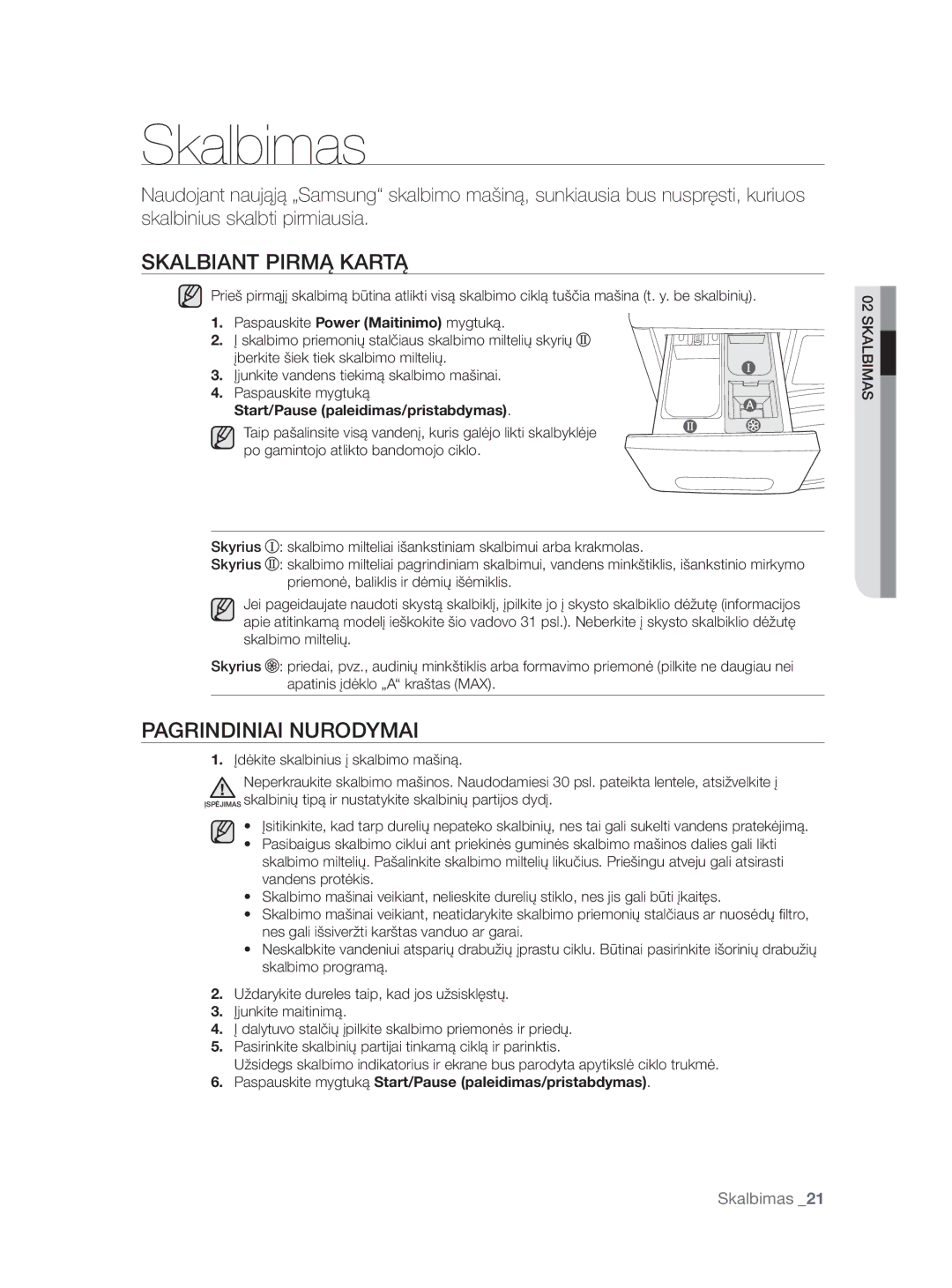 Samsung WF0704W7V/YLE, WF0704W7V1/YLE manual Skalbimas, Skalbiant Pirmą Kartą, Pagrindiniai Nurodymai 