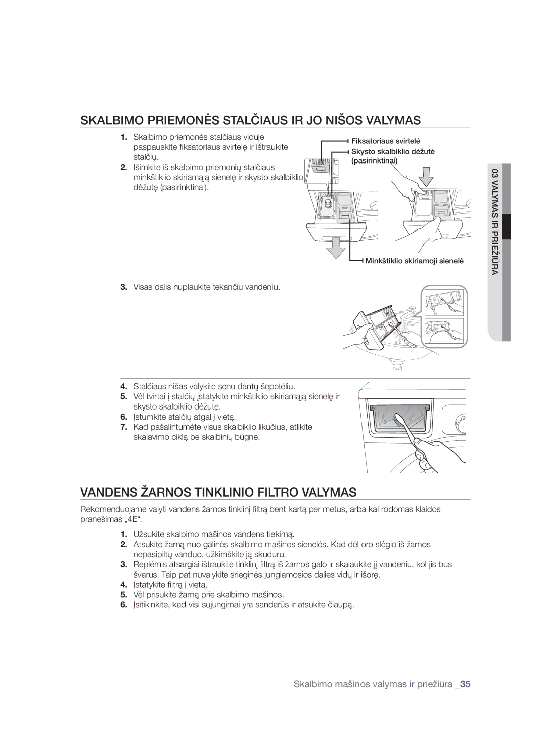 Samsung WF0704W7V/YLE manual Skalbimo Priemonės Stalčiaus IR JO Nišos Valymas, Vandens Žarnos Tinklinio Filtro Valymas 