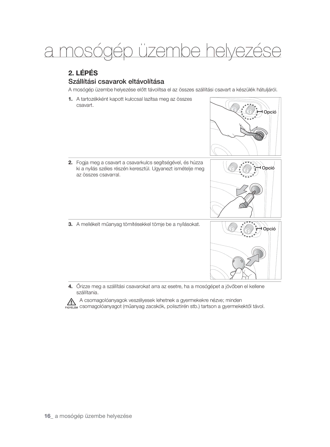 Samsung WF0704W7V1/YLE manual Szállítási csavarok eltávolítása, Mellékelt műanyag tömítésekkel tömje be a nyílásokat 