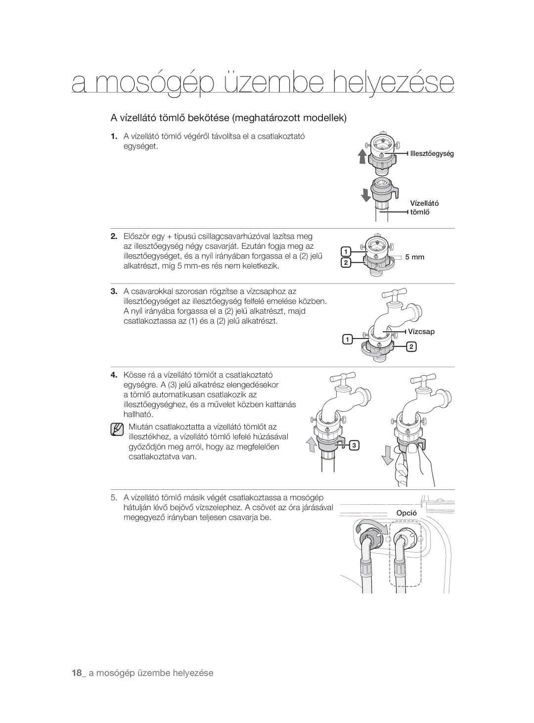 Samsung WF0704W7V1/YLE manual Csavarokkal szorosan rögzítse a vízcsaphoz az, Megegyező irányban teljesen csavarja be 