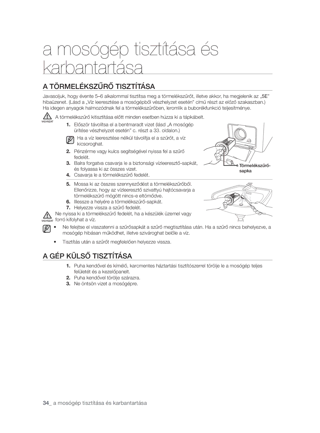 Samsung WF0704W7V1/YLE, WF0704W7V/YLE manual Törmelékszűrő Tisztítása, GÉP Külső Tisztítása, És folyassa ki az összes vizet 