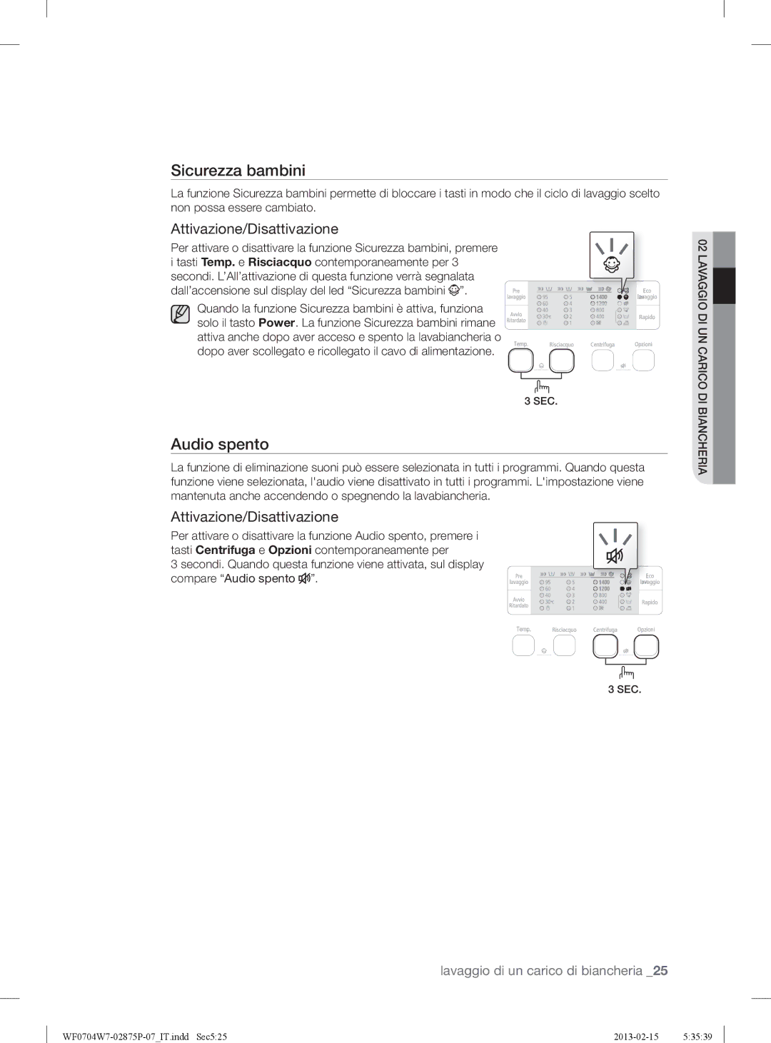 Samsung WF0704W7V1/XET, WF0704W7V/XET manual Audio spento, Quando la funzione Sicurezza bambini è attiva, funziona 