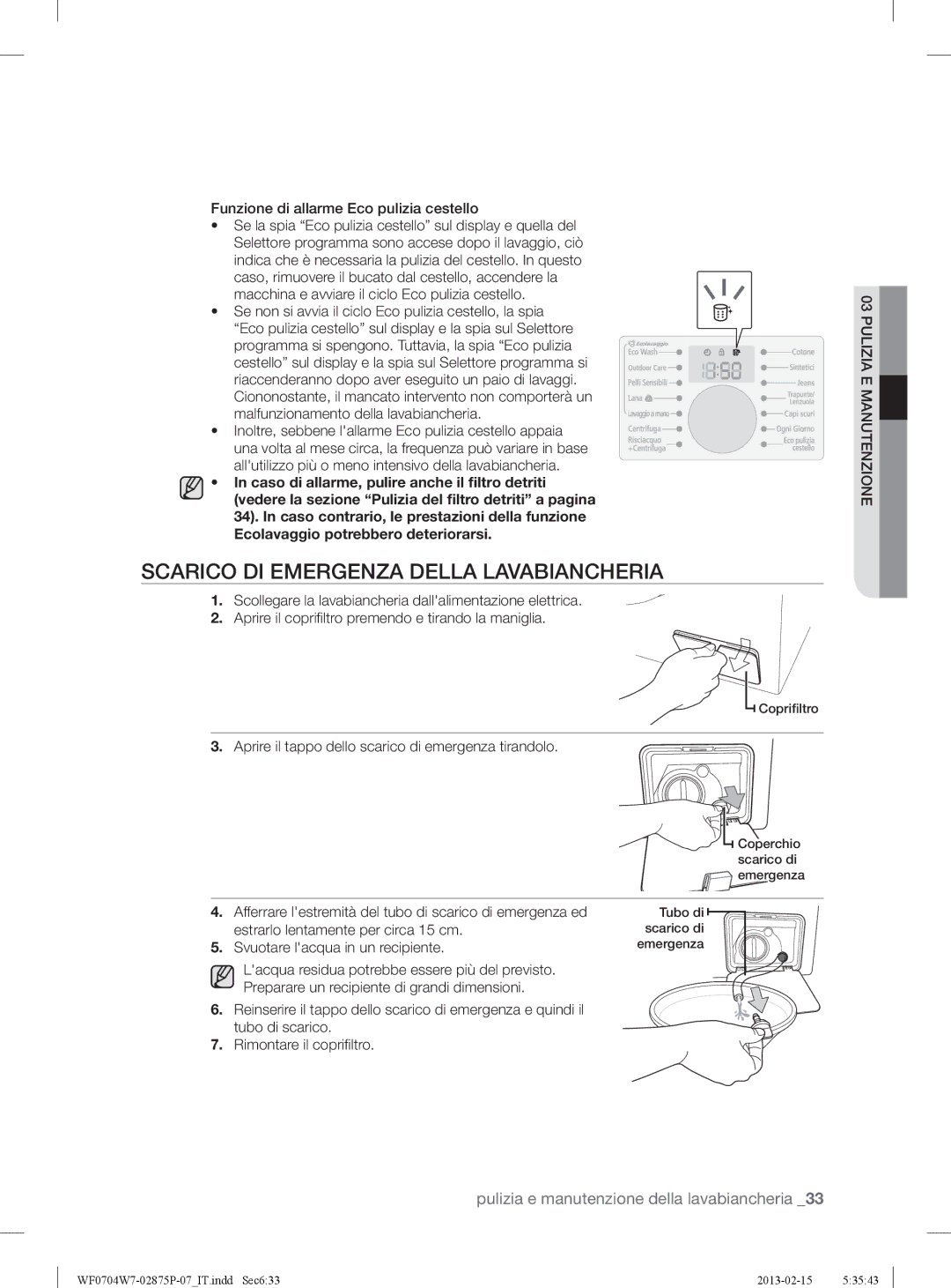 Samsung WF0704W7V1/XET, WF0704W7V/XET manual Scarico DI Emergenza Della Lavabiancheria 