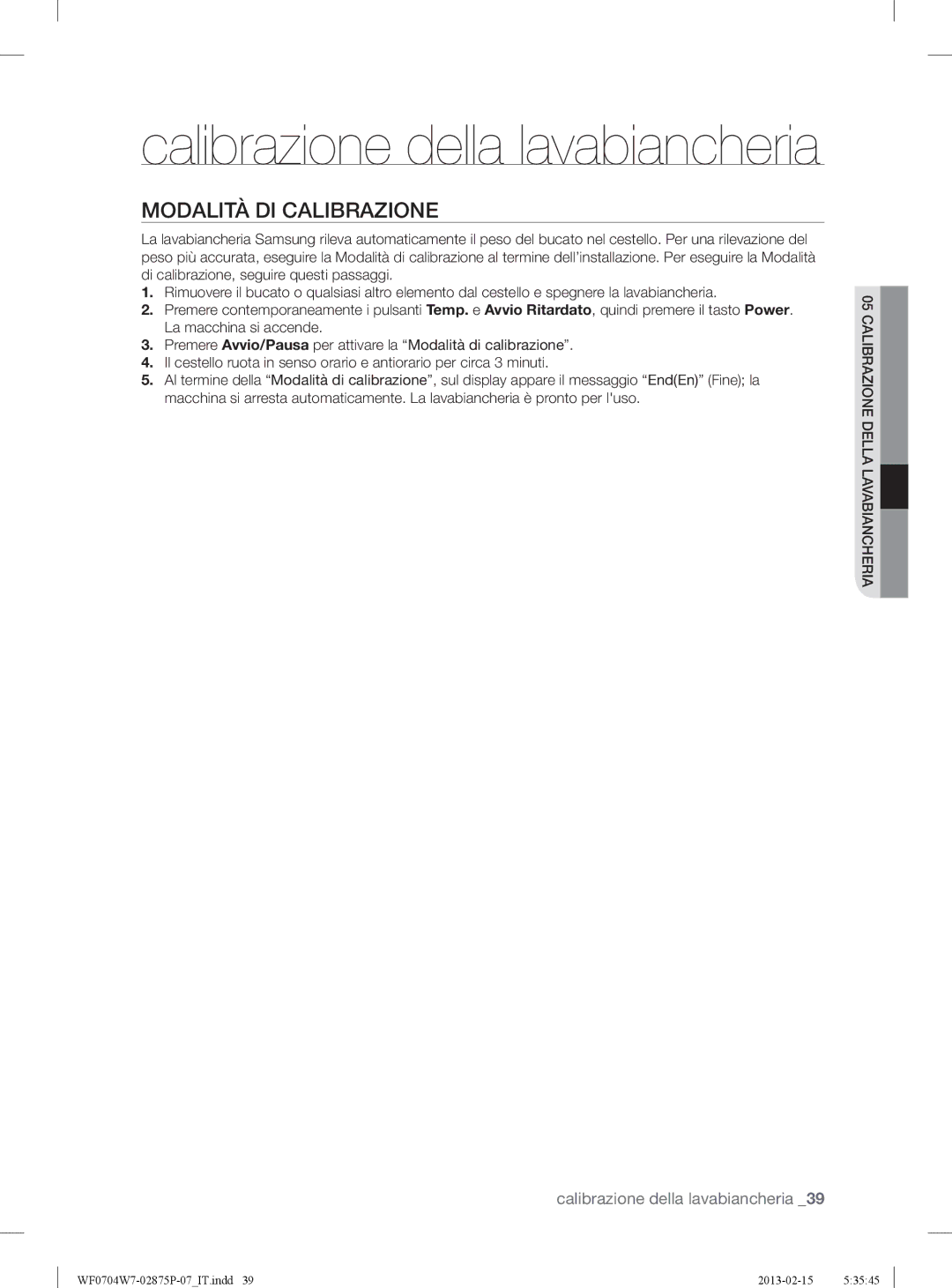 Samsung WF0704W7V1/XET, WF0704W7V/XET manual Calibrazione della lavabiancheria, Modalità DI Calibrazione 