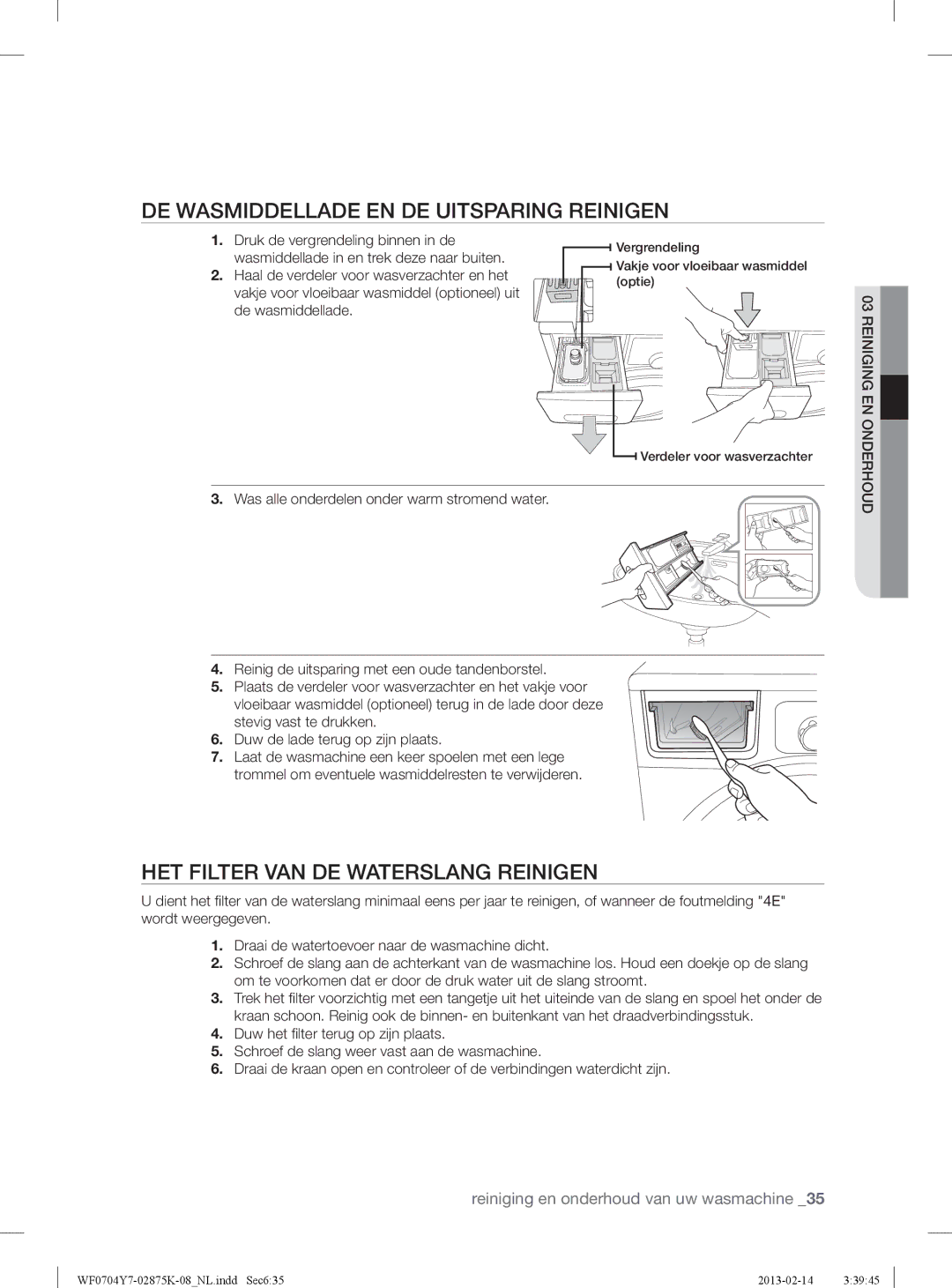 Samsung WF0714Y7E/XEN manual DE Wasmiddellade EN DE Uitsparing Reinigen, HET Filter VAN DE Waterslang Reinigen 