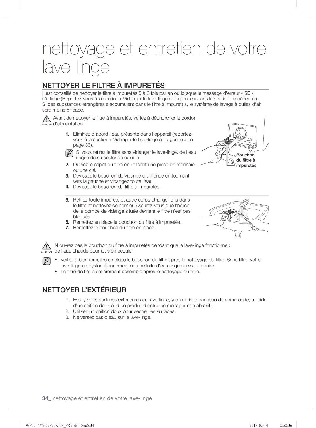 Samsung WF0714Y7E/XEN manual Nettoyer LE Filtre À Impuretés, Nettoyer L’EXTÉRIEUR, Risque de sécouler de celui-ci 