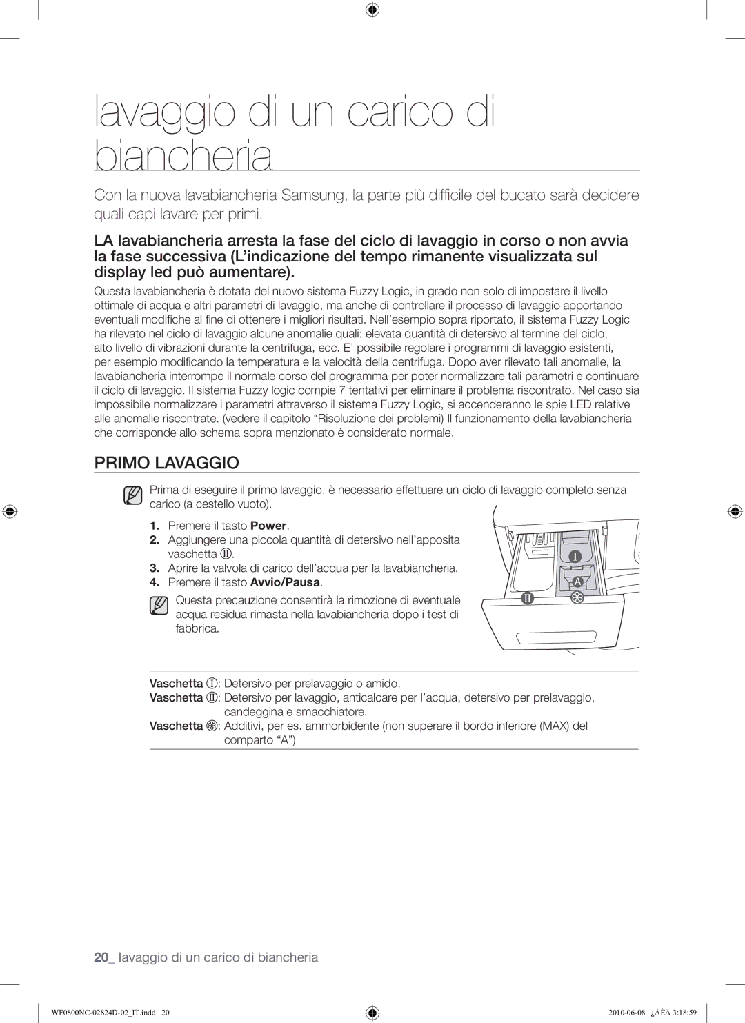 Samsung WF0800NCE/XET manual Lavaggio di un carico di biancheria, Primo Lavaggio 