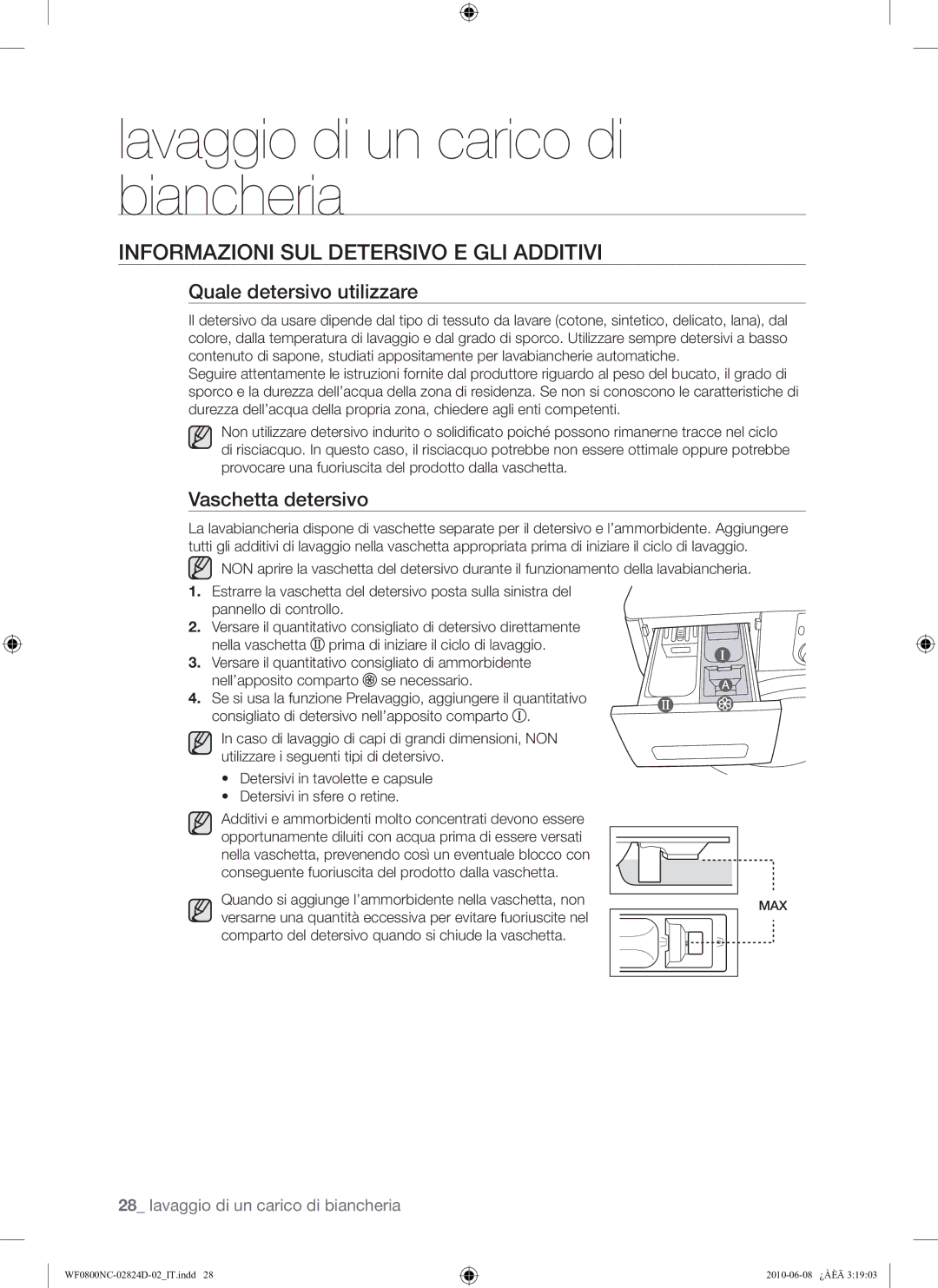 Samsung WF0800NCE/XET manual Informazioni SUL Detersivo E GLI Additivi, Quale detersivo utilizzare, Vaschetta detersivo 